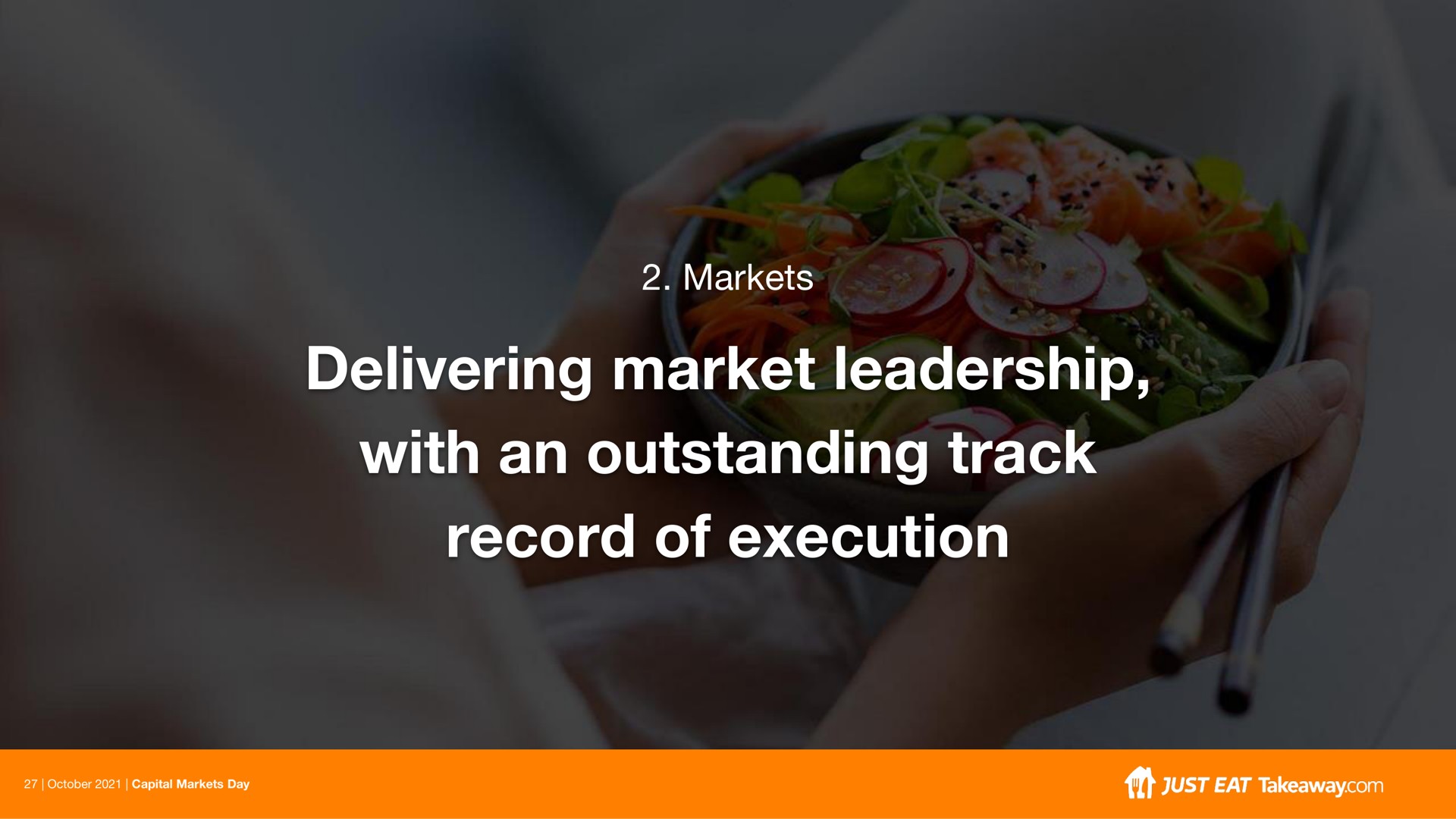 markets delivering market leadership with an outstanding track record of execution | Just Eat Takeaway.com