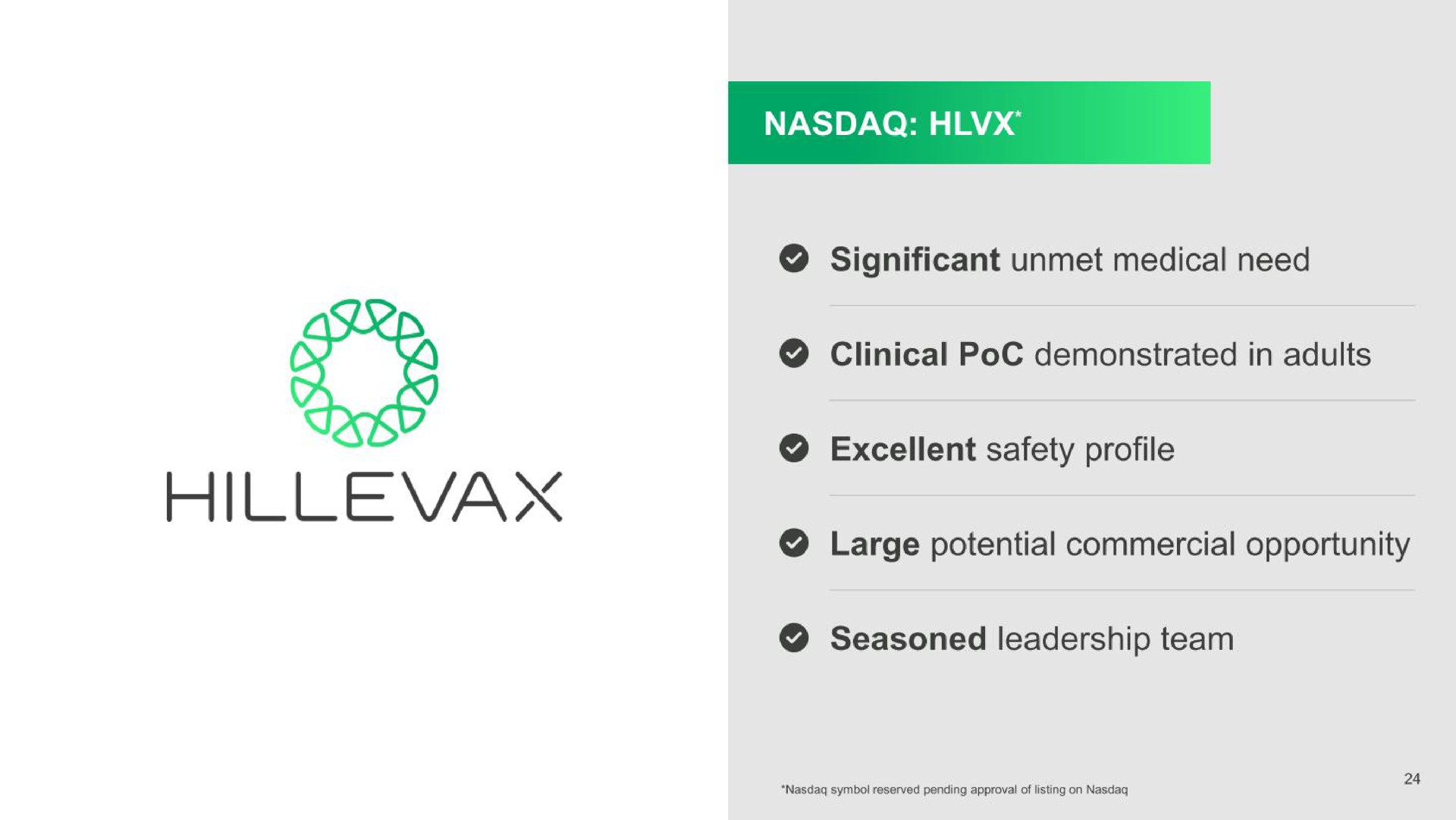 significant unmet medical need clinical demonstrated in adults excellent safety profile large potential commercial opportunity seasoned leadership team | Hillevax
