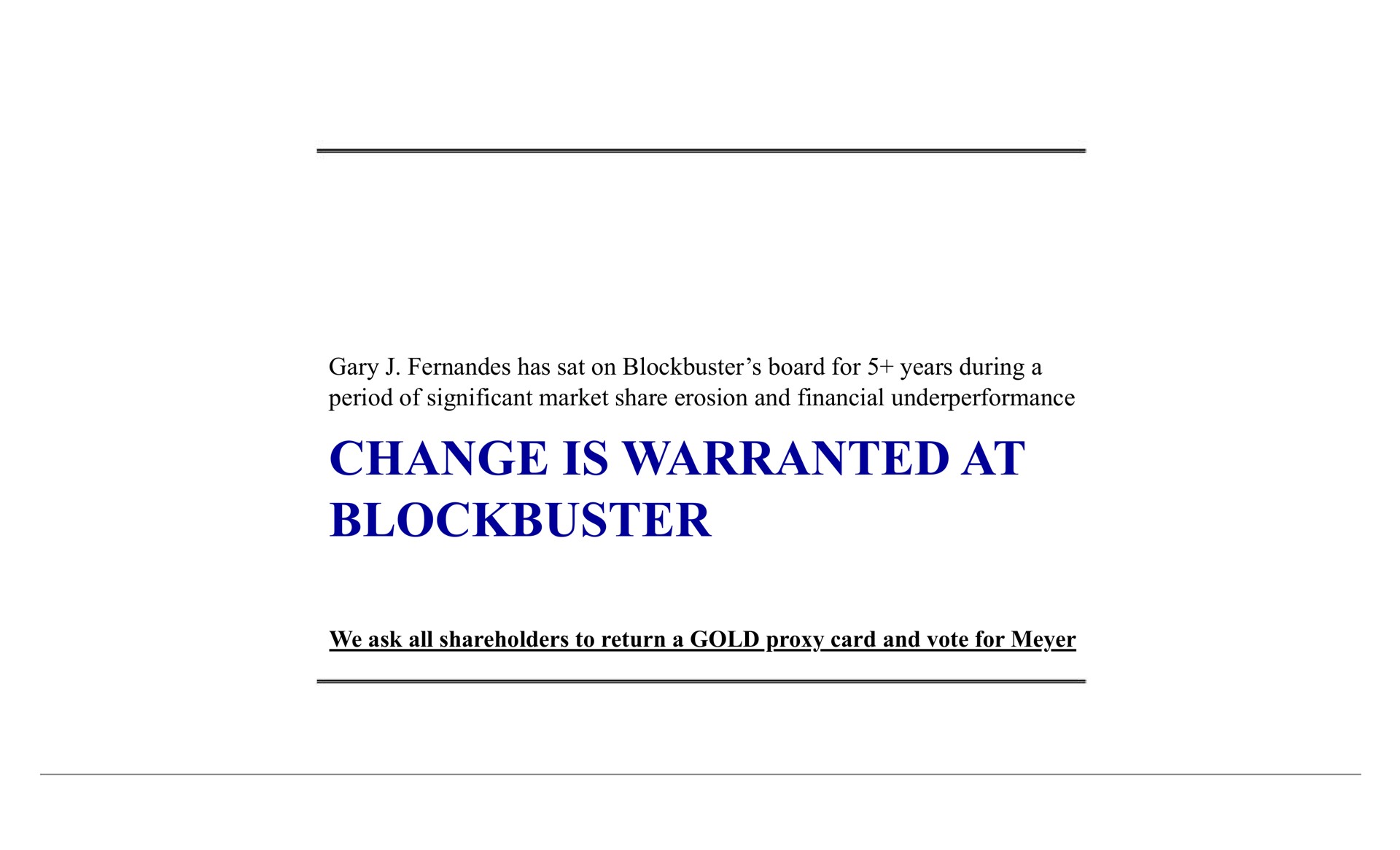 change is warranted at blockbuster has sat on board for years during a period of significant market share erosion and financial | Blockbuster Video