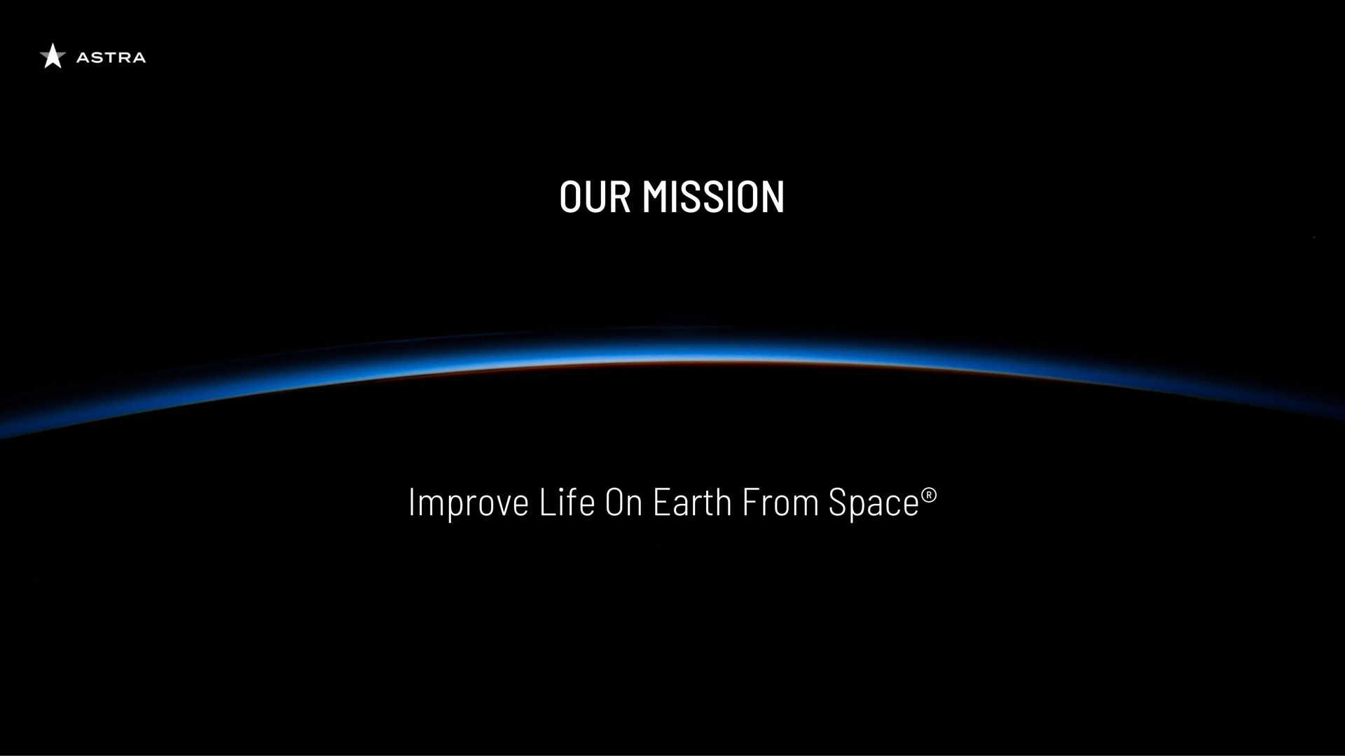 our mission improve life on earth from space | Astra