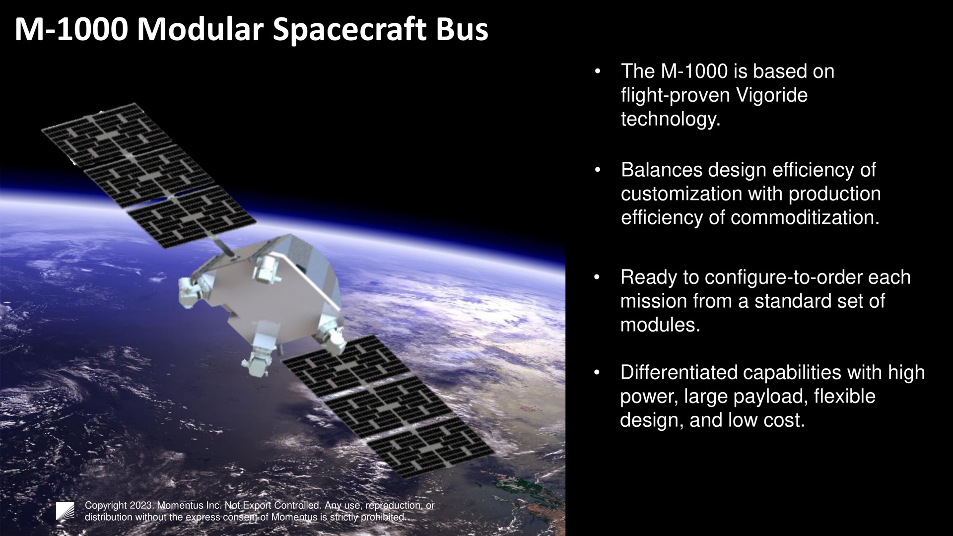 modular bus the is based on flight proven technology balances design efficiency of with production efficiency of ready to configure to order each mission from a standard set of modules differentiated capabilities with high power large flexible design and low cost | Momentus