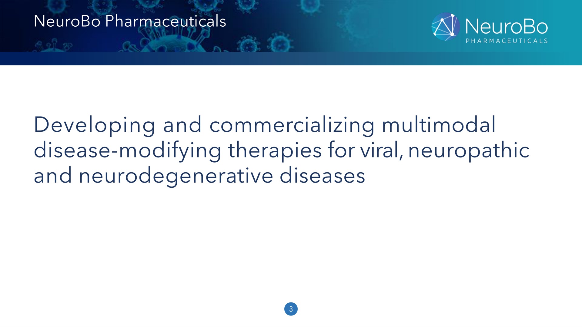 pharmaceuticals developing and commercializing multimodal disease modifying therapies for viral neuropathic and neurodegenerative diseases a disease | NeuroBo Pharmaceuticals