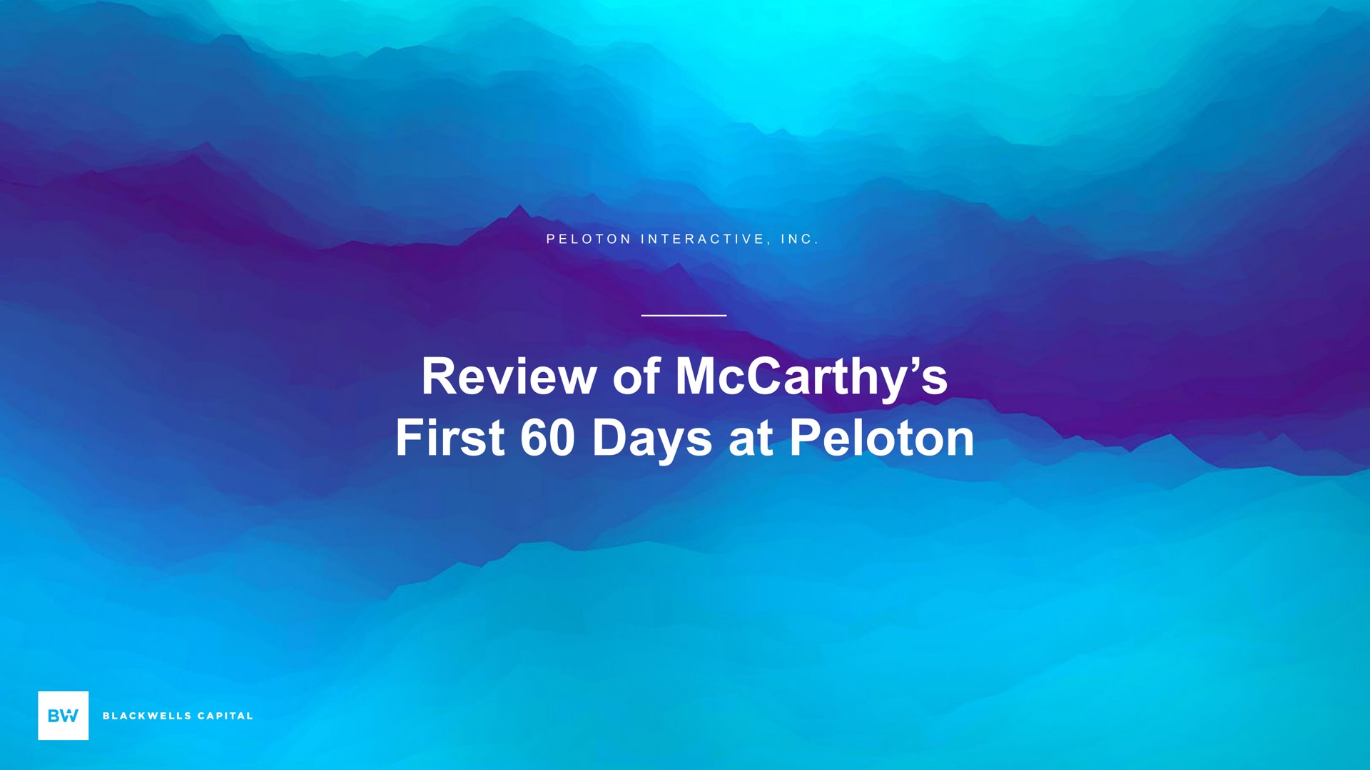 review of first days at peloton | Blackwells Capital