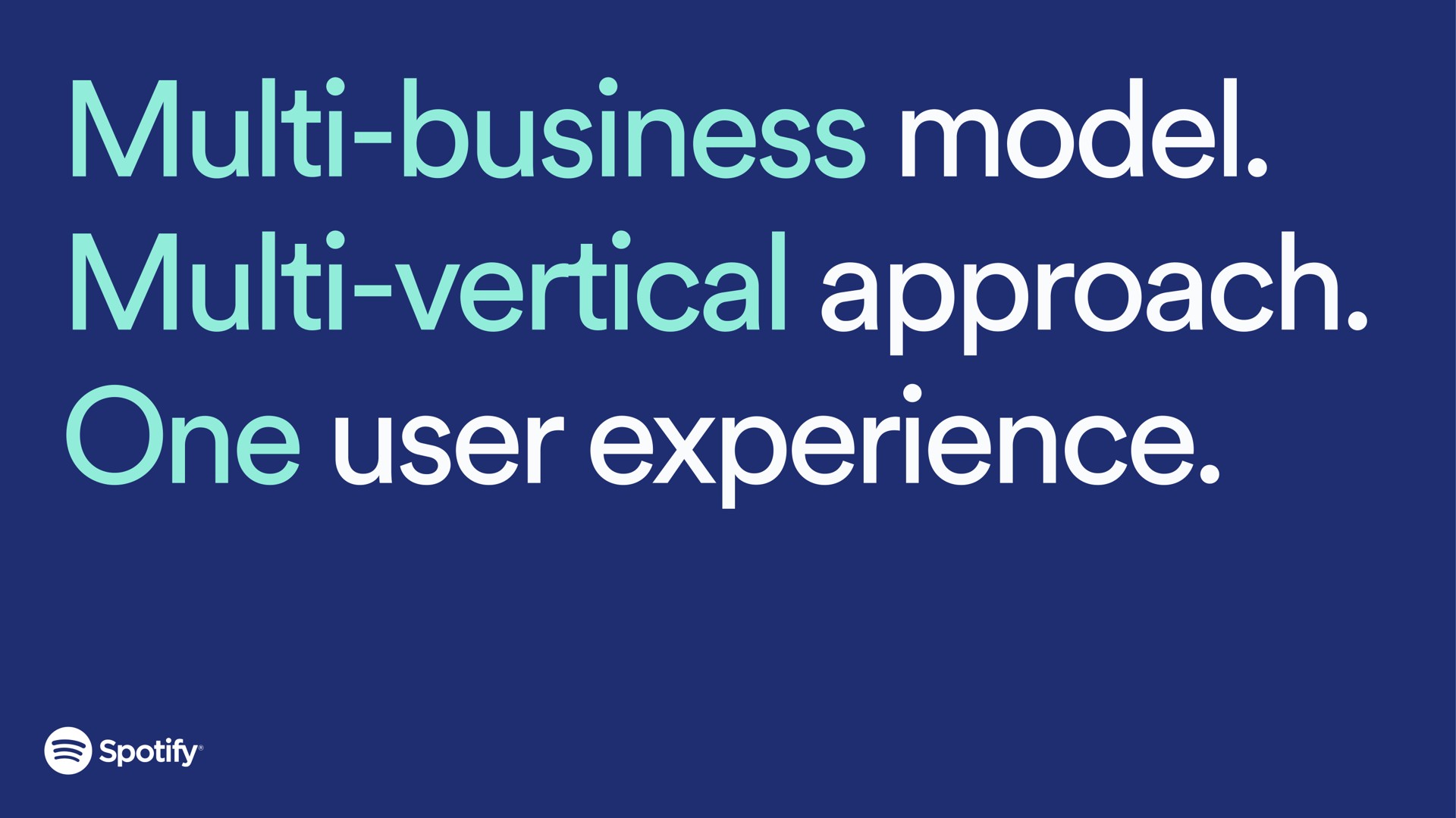 business model vertical approach one user experience | Spotify