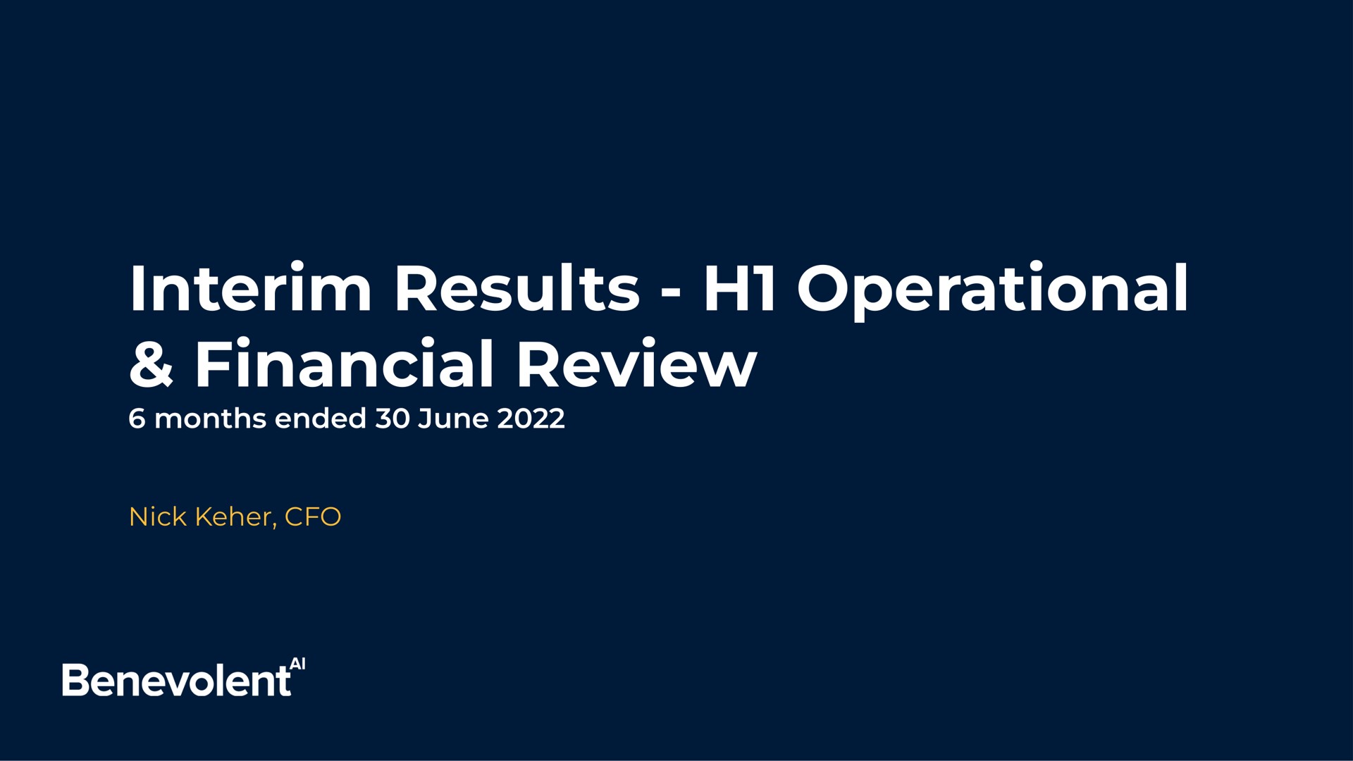 interim results operational financial review months ended june nick benevolent | BenevolentAI