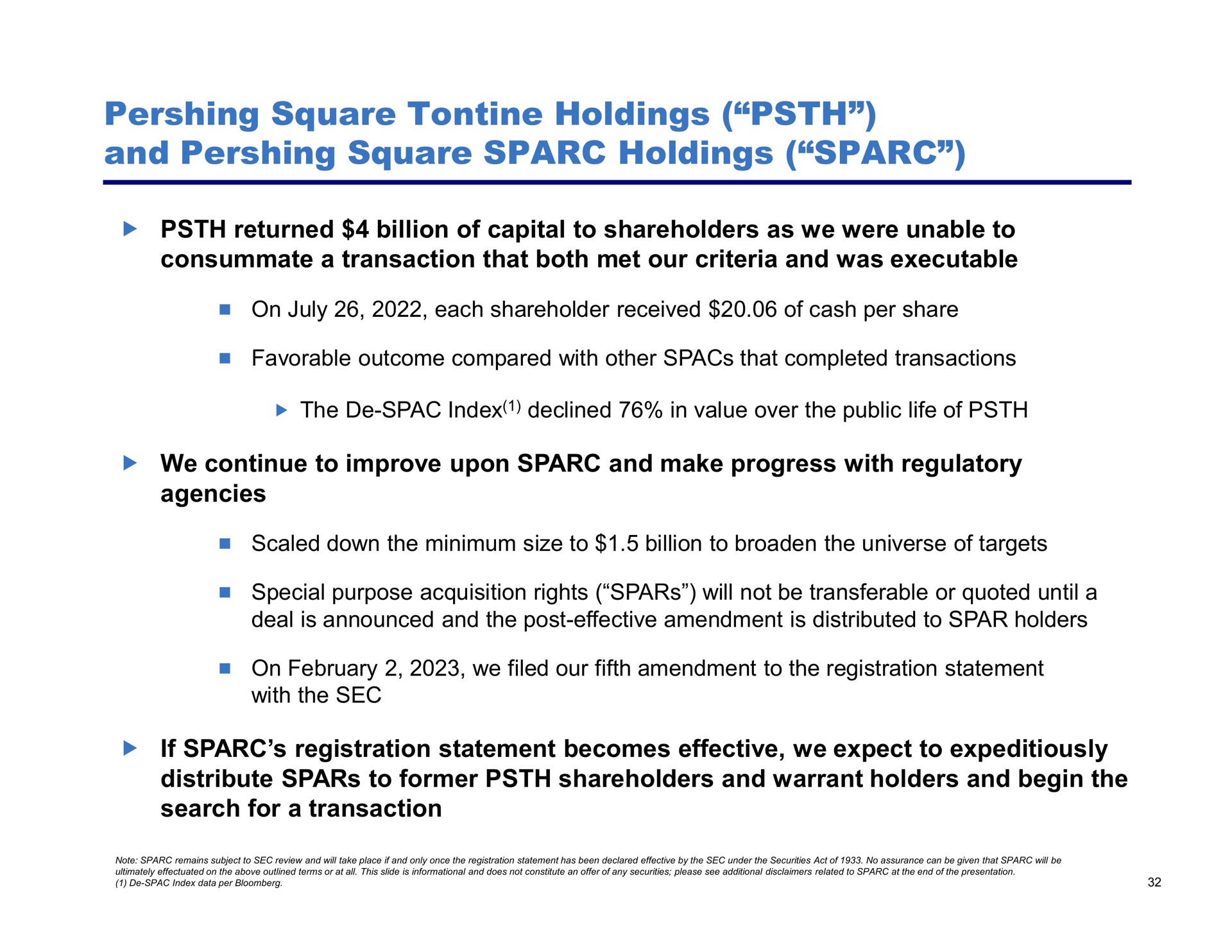 square tontine holdings and square holdings returned billion of capital to shareholders as we were unable to consummate a transaction that both met our criteria and was executable we continue to improve upon and make progress with regulatory agencies if registration statement becomes effective we expect to expeditiously distribute spars to former shareholders and warrant holders and begin the search for a transaction | Pershing Square