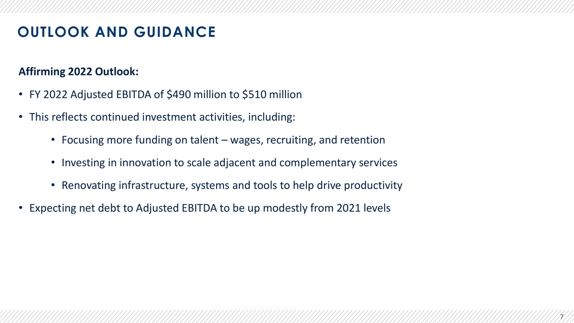 outlook and guidance affirming outlook adjusted of million to million this reflects continued investment activities including focusing more funding on talent wages recruiting and retention investing in innovation to scale adjacent and complementary services renovating infrastructure systems and tools to help drive productivity expecting net debt to adjusted to be up modestly from levels | Advantage Solutions