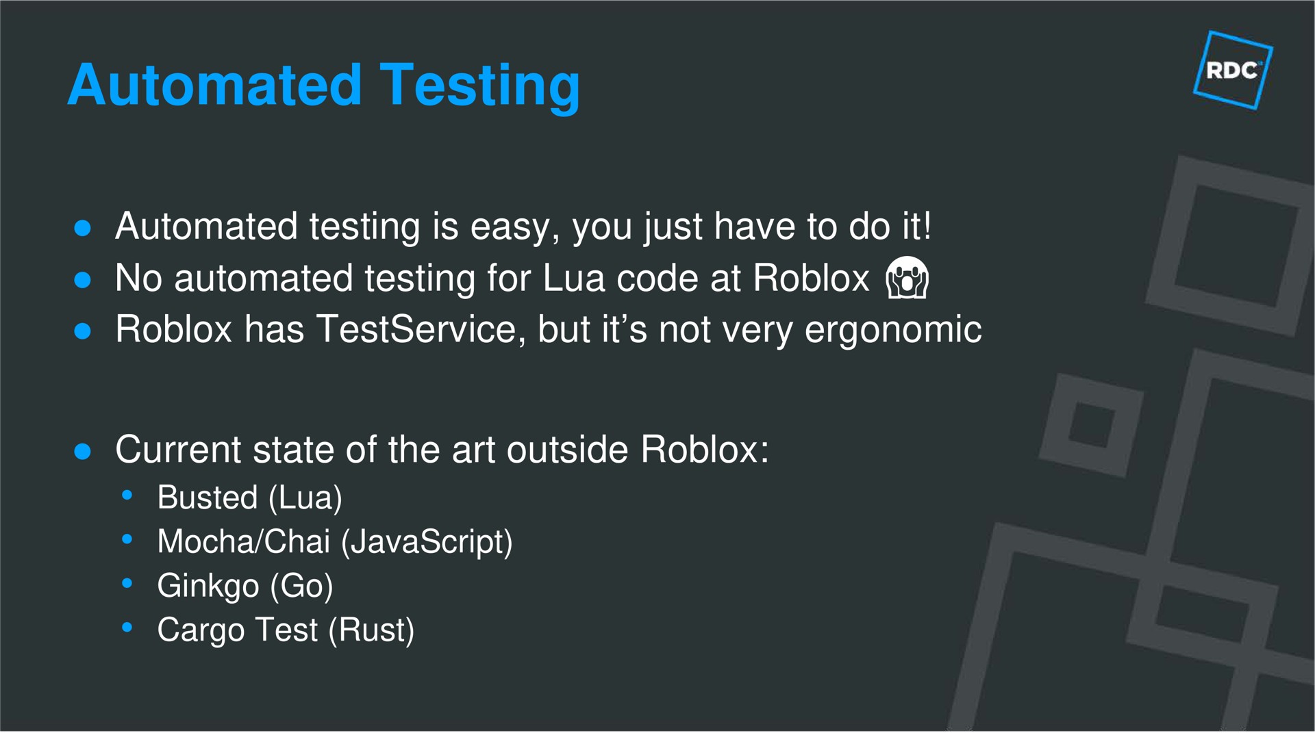 testing is easy you just have to do it no for code at has but it not very current state of the art outside busted mocha chai ginkgo go cargo test rust | Roblox