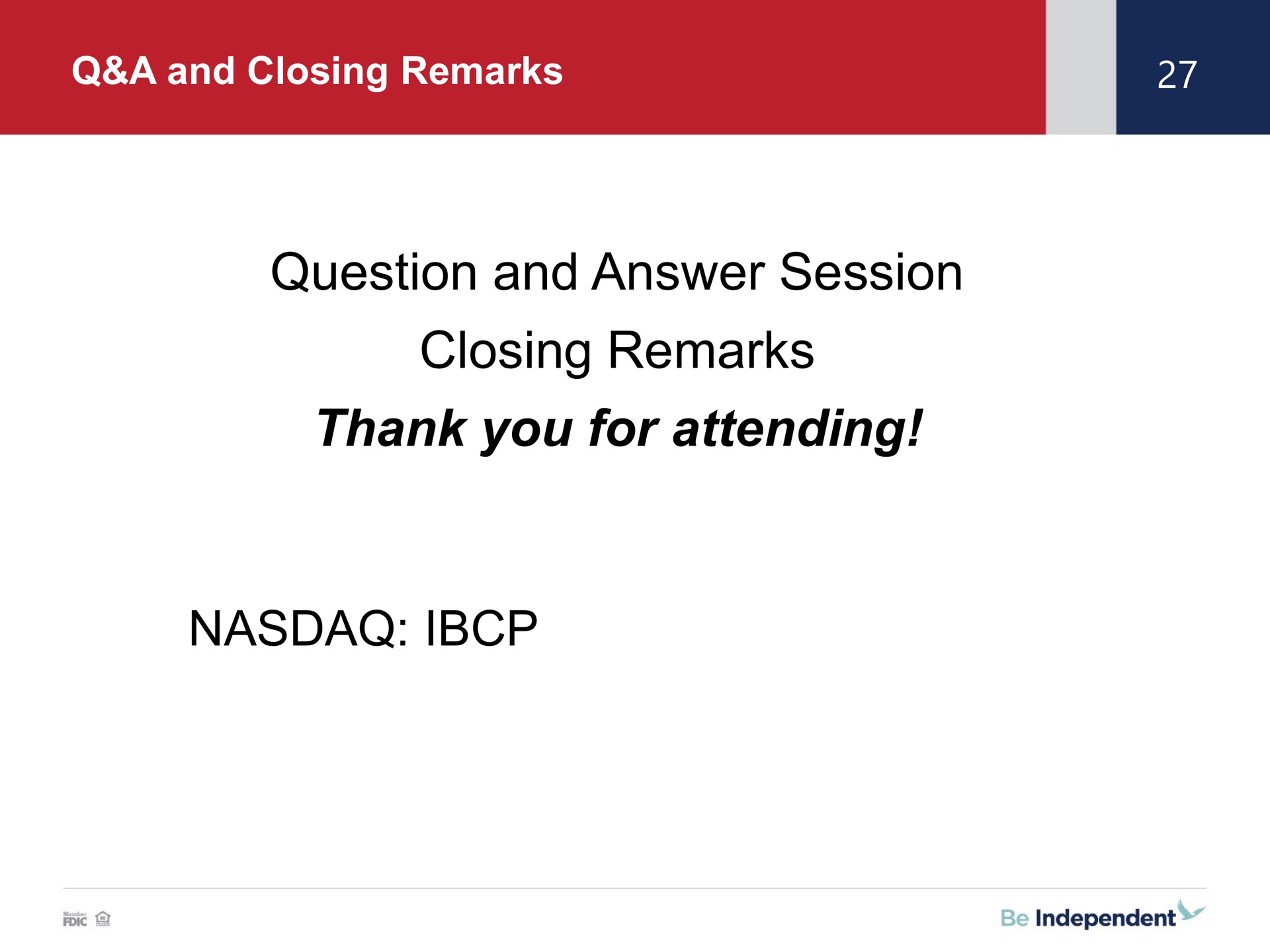 a and closing remarks question and answer session closing remarks thank you for attending | Independent Bank Corp