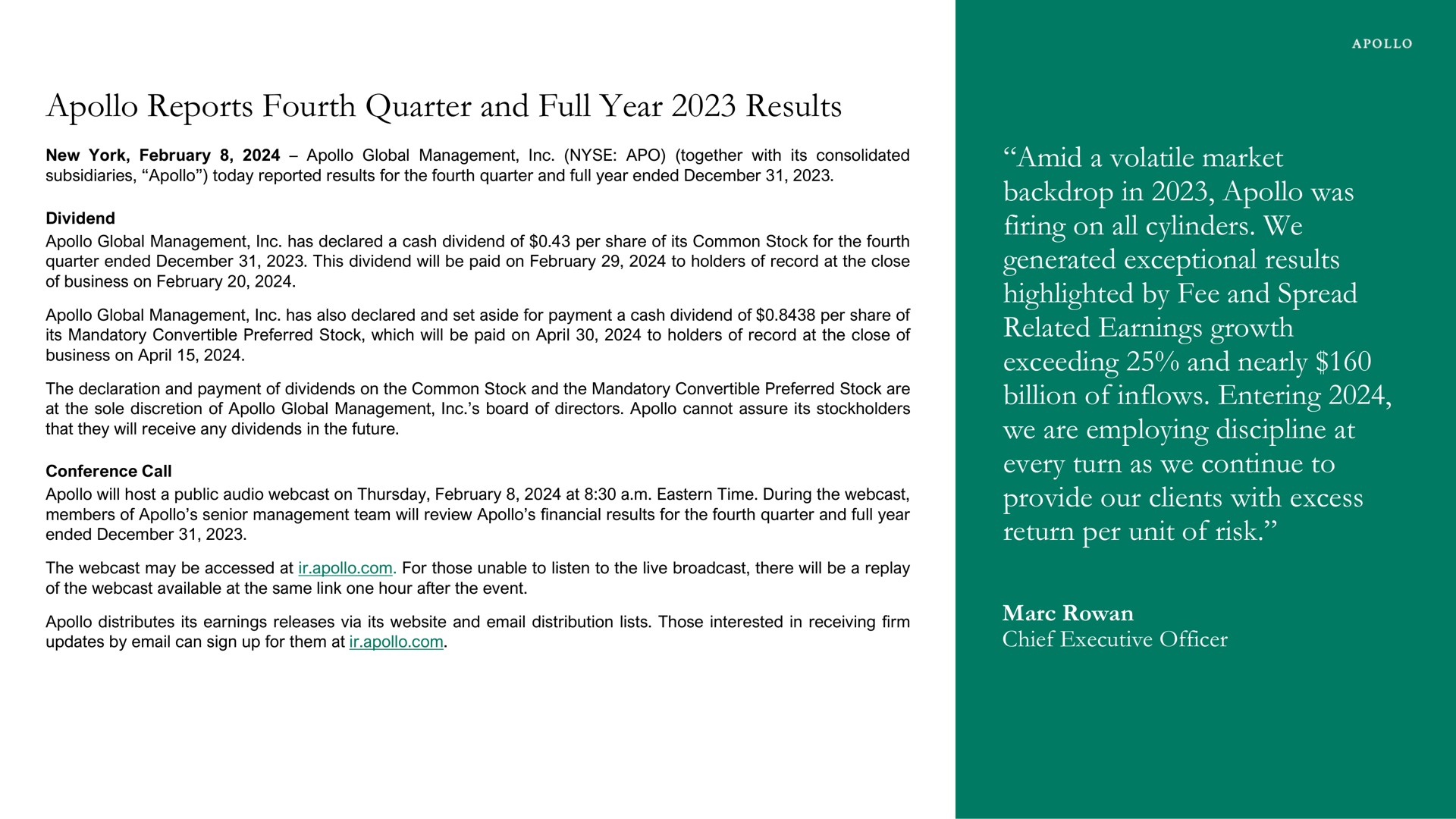 reports fourth quarter and full year results amid a volatile market backdrop in was firing on all cylinders we generated exceptional results highlighted by fee and spread related earnings growth exceeding and nearly billion of inflows entering we are employing discipline at every turn as we continue to provide our clients with excess return per unit of risk marc rowan chief executive officer ate lee | Apollo Global Management