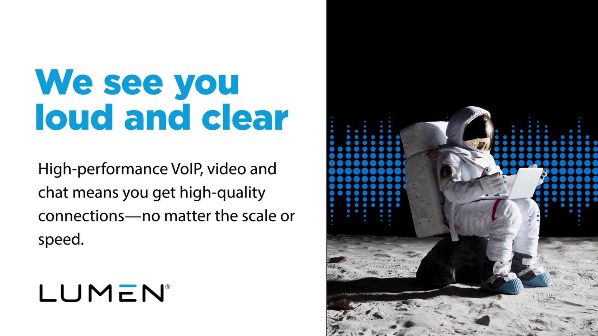 we see you loud and clear high performance video and speed chat means you get high quality connections no matter the scale or lumen | Lumen