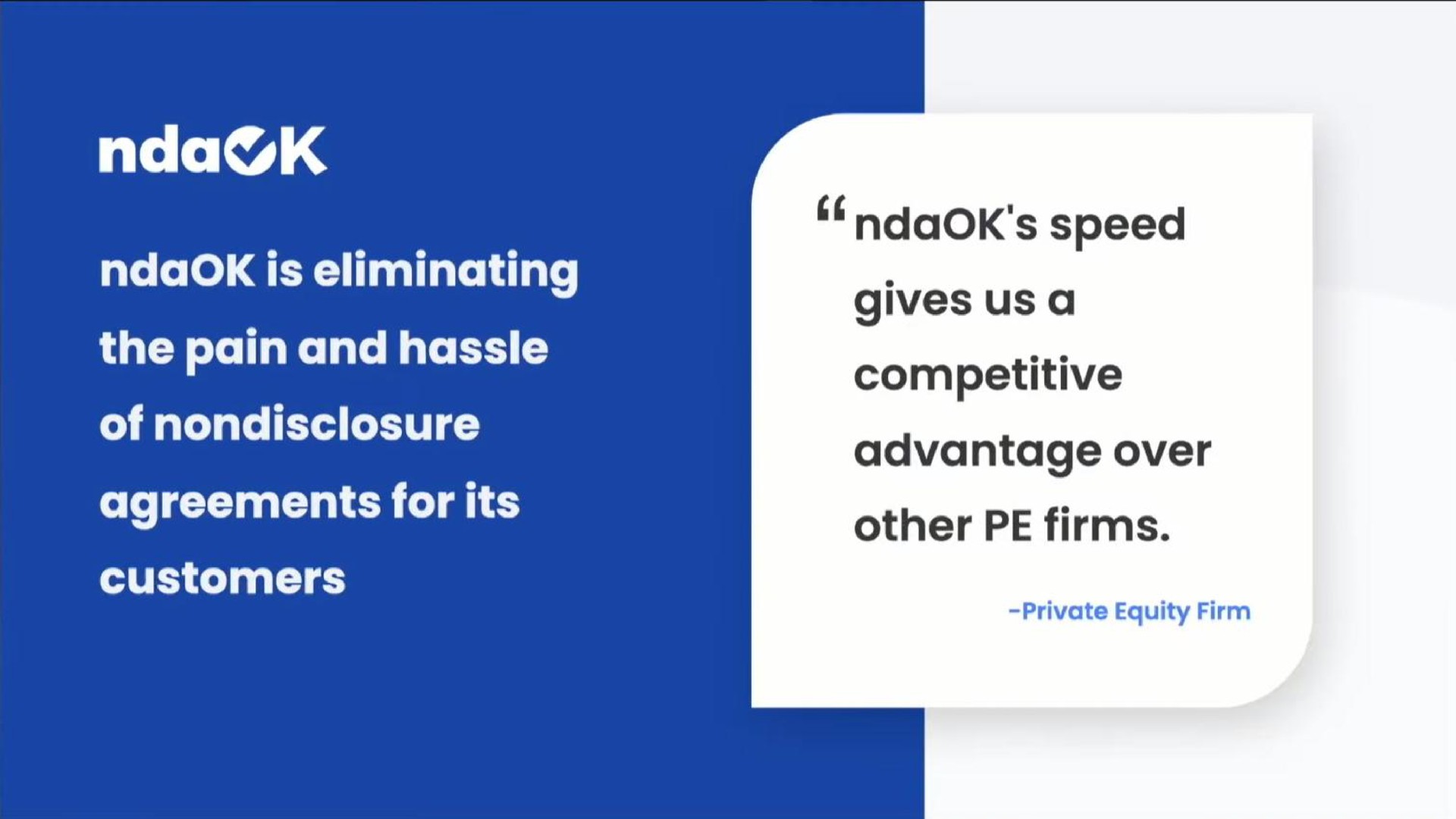 is eliminating the pain and hassle of nondisclosure agreements for its customers speed gives competitive other firms advantage over | ndaOK
