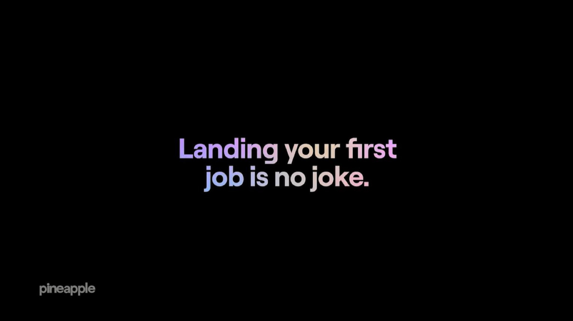 landing your first job is no joke pineapple | Pineapple