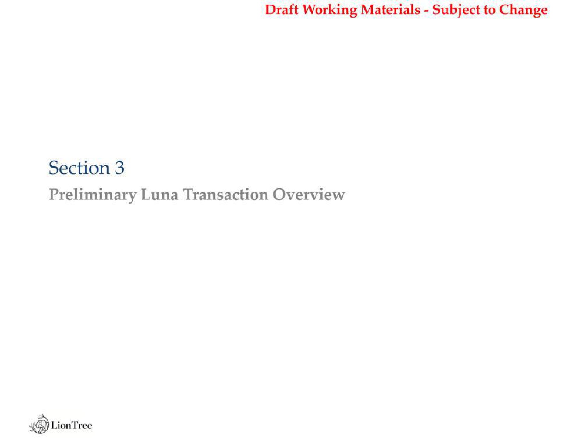 draft working materials subject to change section preliminary luna transaction overview | LionTree