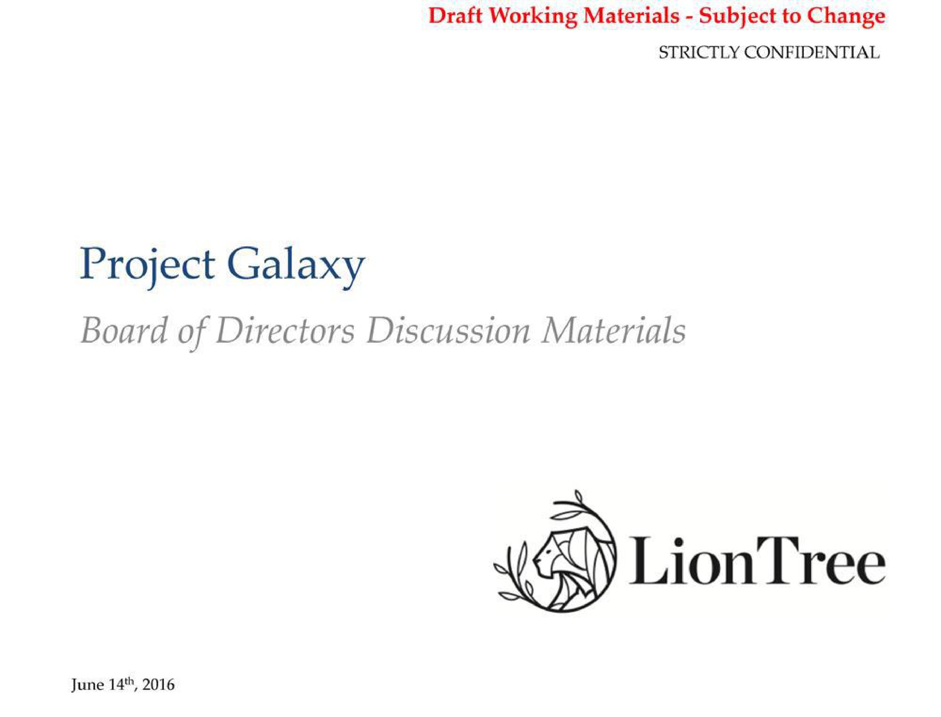 draft working materials subject to change project galaxy board of directors discussion materials | LionTree
