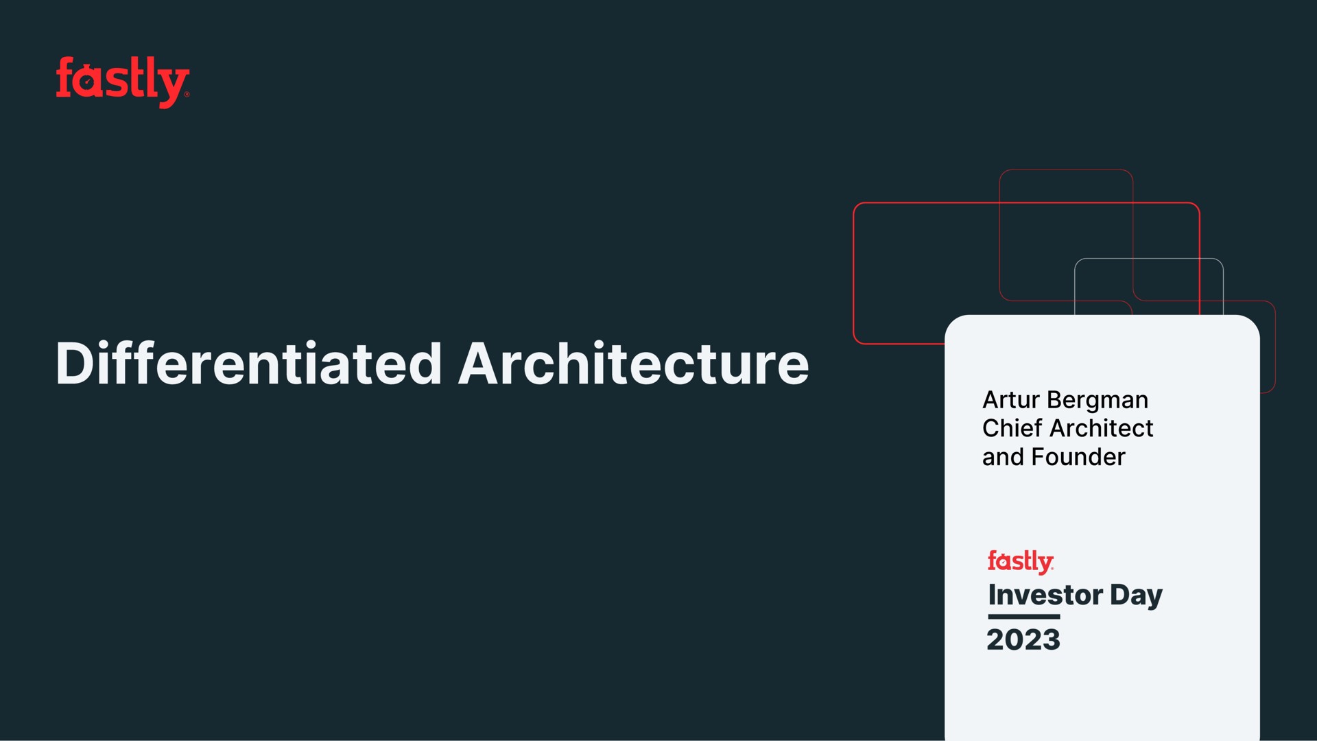 differentiated architecture | Fastly