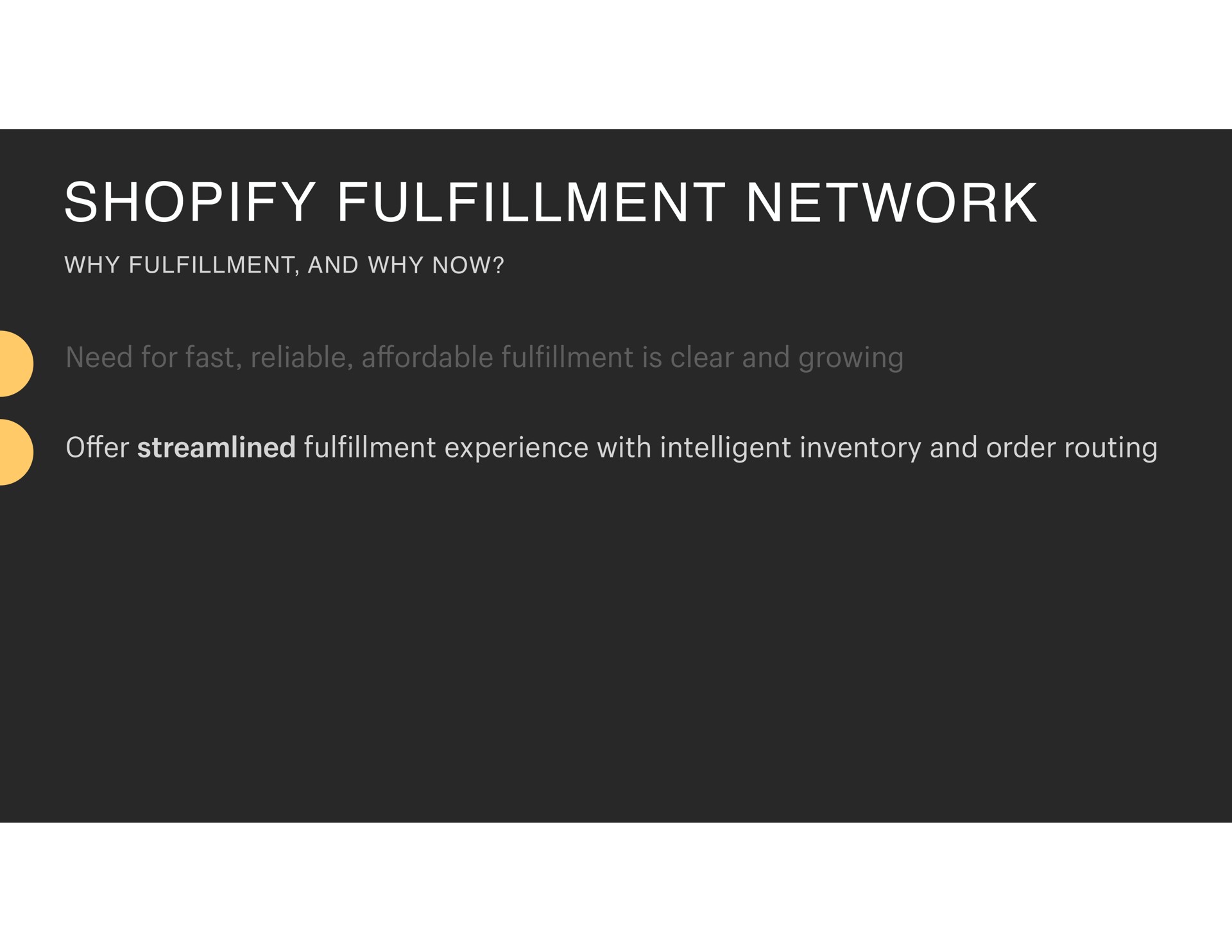 fulfillment network need for fast reliable affordable fulfillment is clear and growing offer streamlined fulfillment experience with intelligent inventory and order routing | Shopify