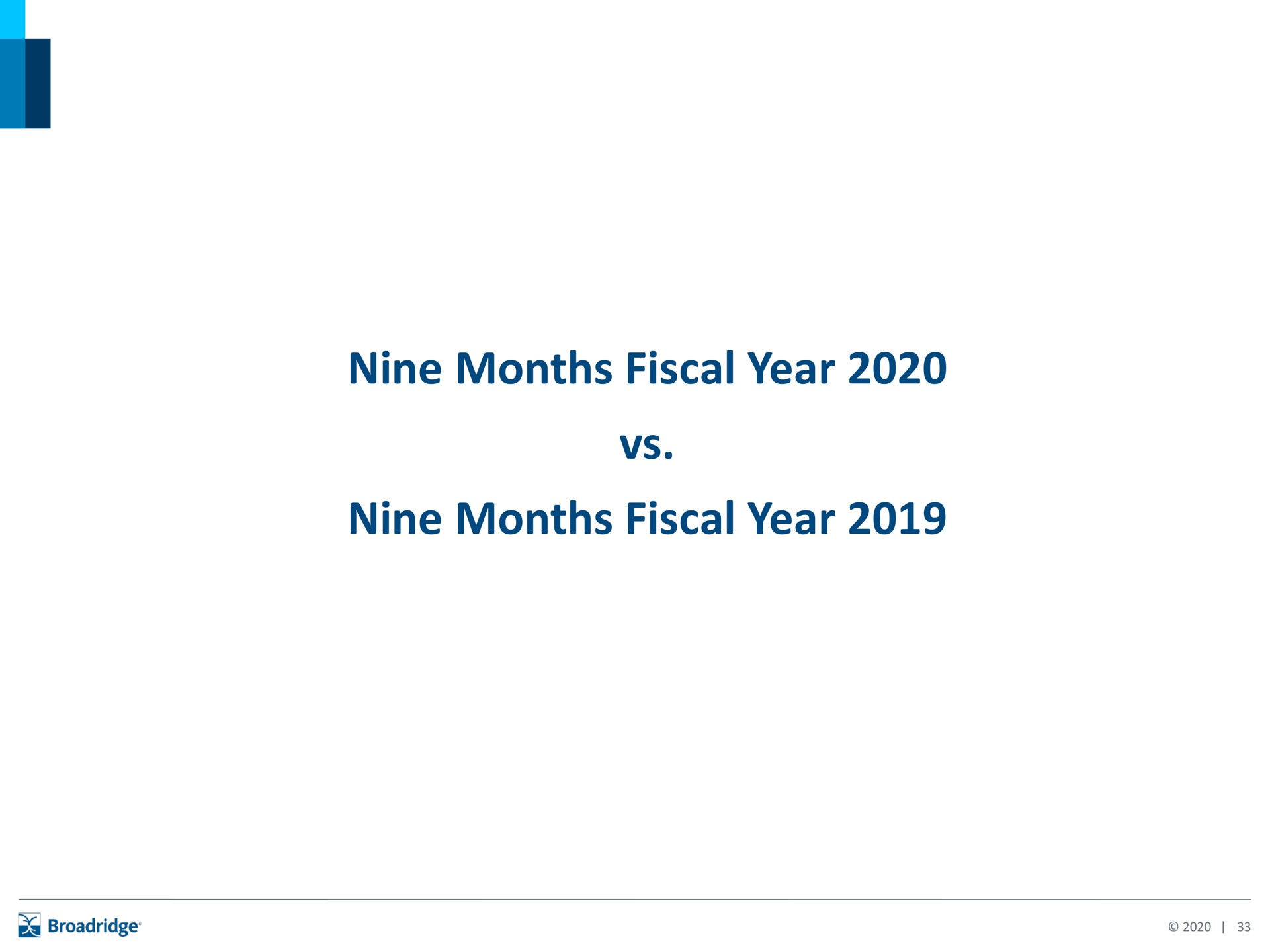 nine months fiscal year nine months fiscal year | Broadridge Financial Solutions