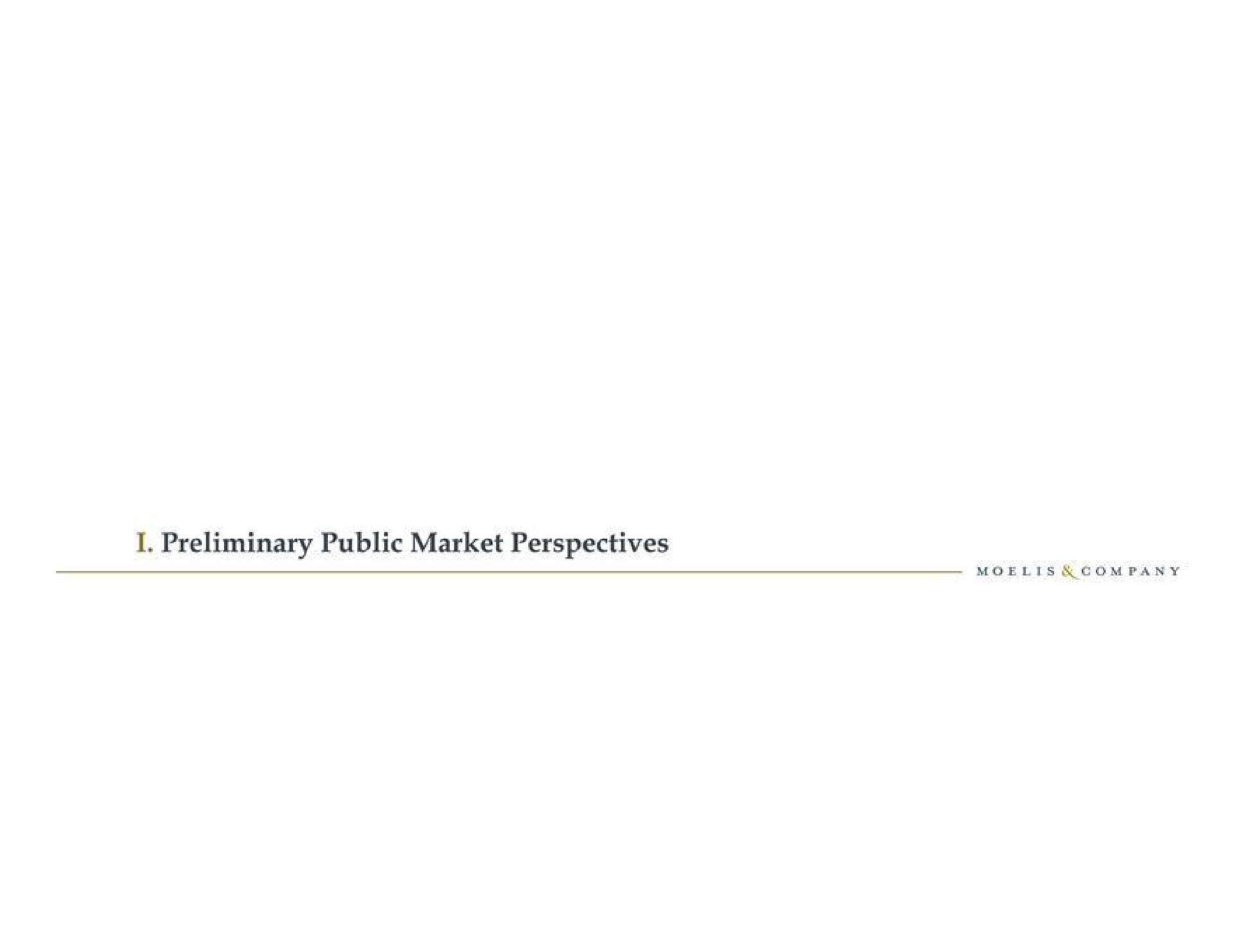i preliminary public market perspectives | Moelis & Company