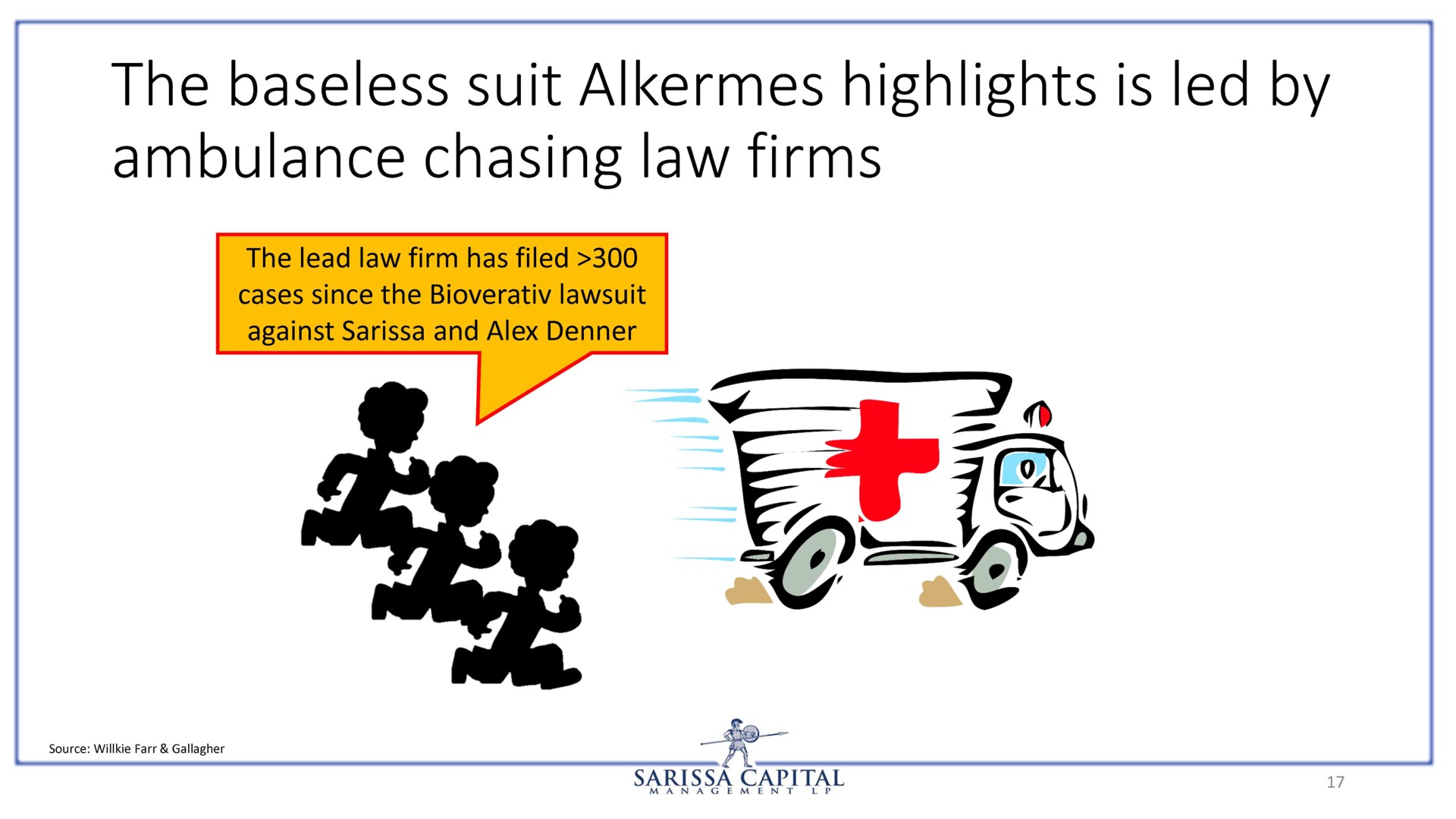 the baseless suit alkermes highlights is led by ambulance chasing law firms | Sarissa Capital