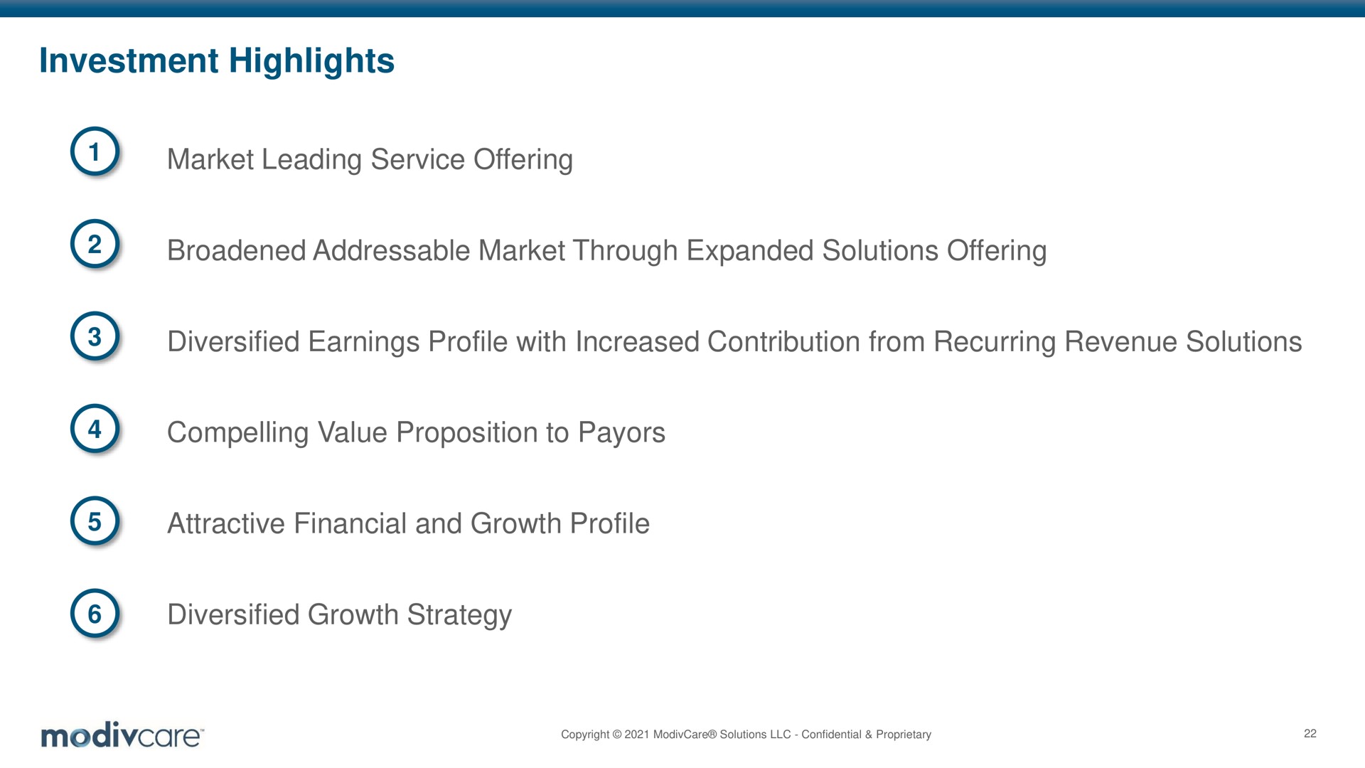 investment highlights market leading service offering broadened market through expanded solutions offering diversified earnings profile with increased contribution from recurring revenue solutions compelling value proposition to attractive financial and growth profile diversified growth strategy | ModivCare