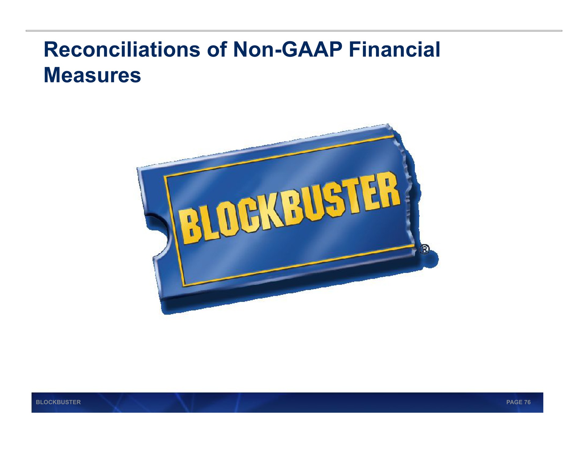 reconciliations of non financial measures | Blockbuster Video