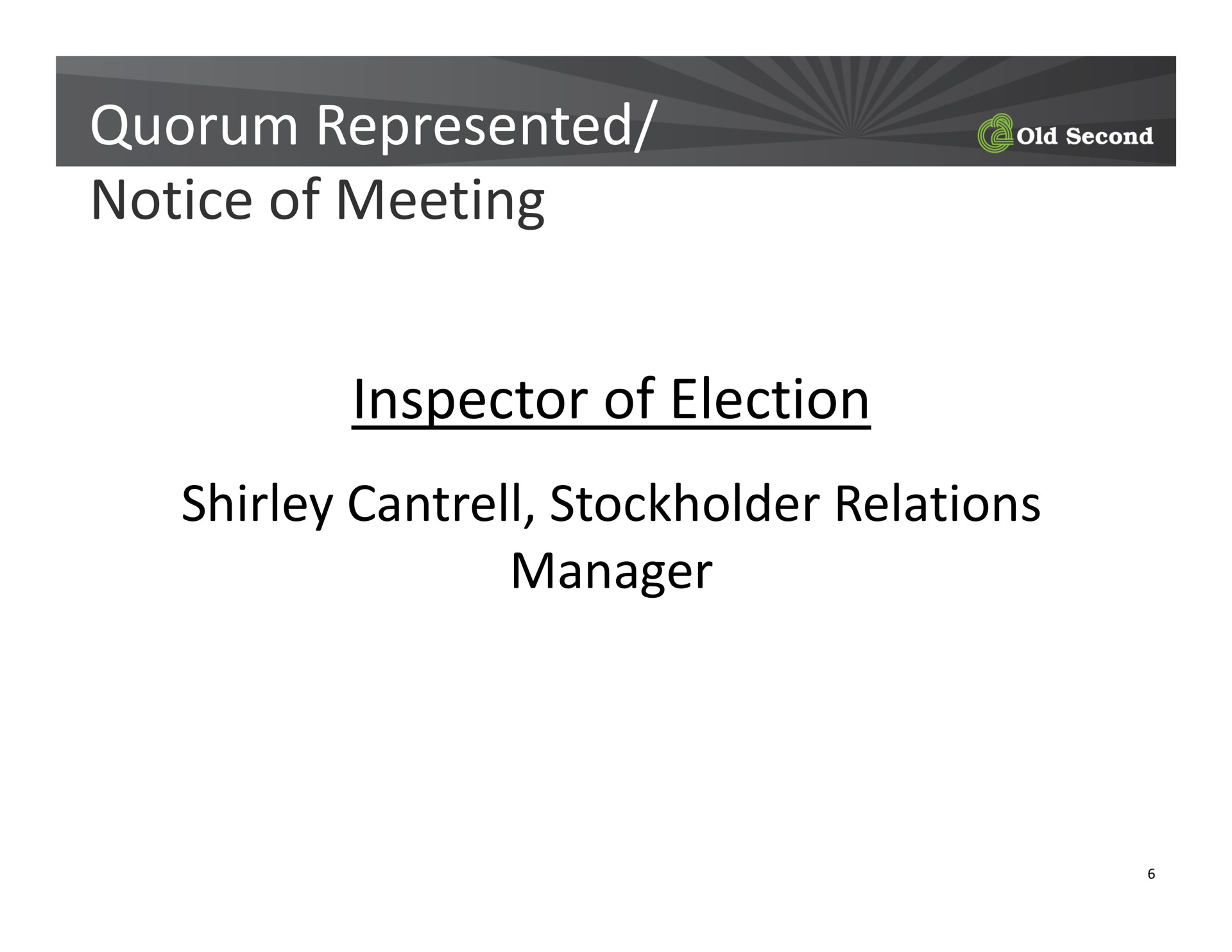 quorum represented notice of meeting inspector of election stockholder relations manager cee | Old Second Bancorp