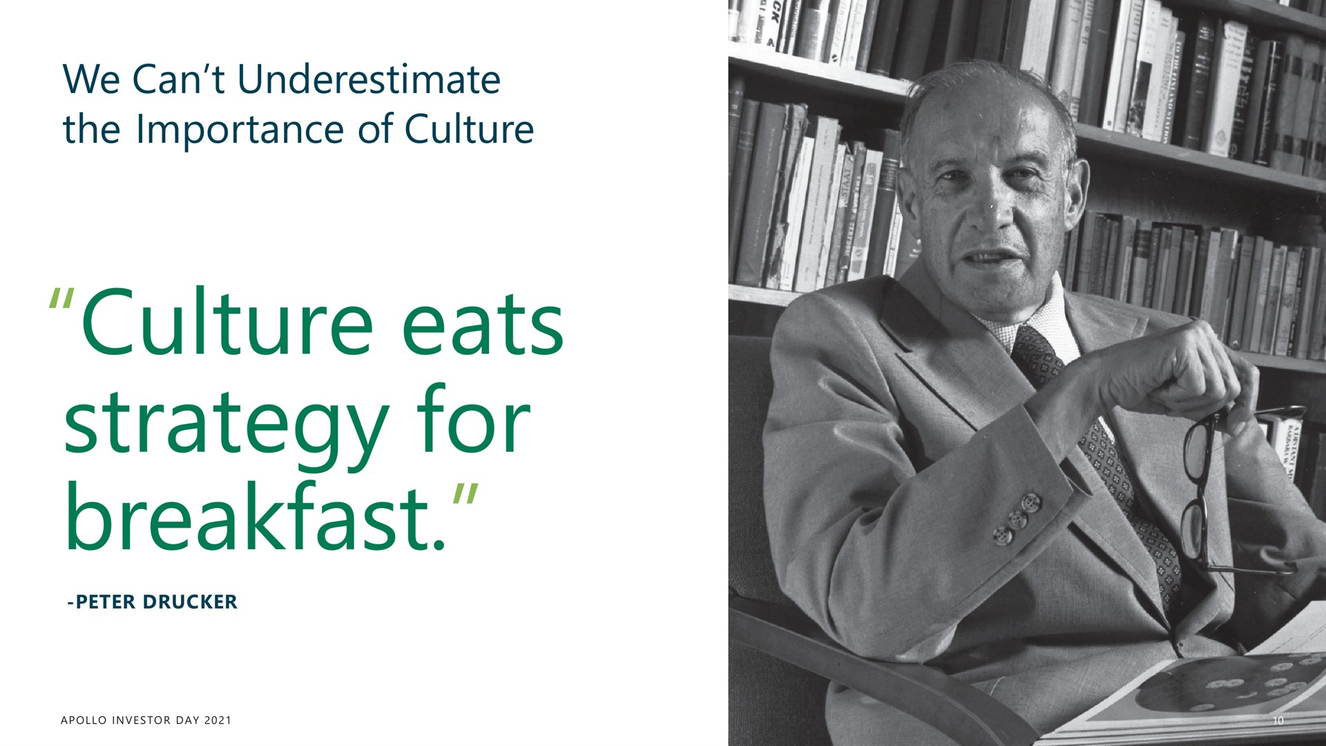 we can underestimate the importance of culture culture eats strategy for breakfast | Apollo Global Management