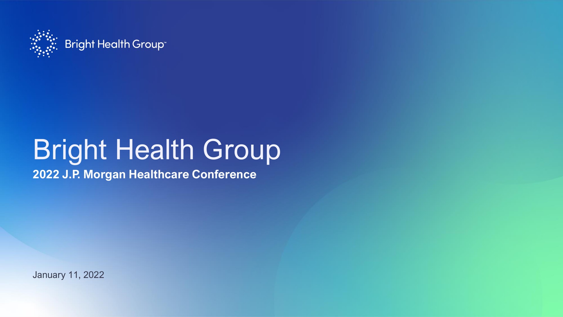 bright health group morgan conference aes | Bright Health Group