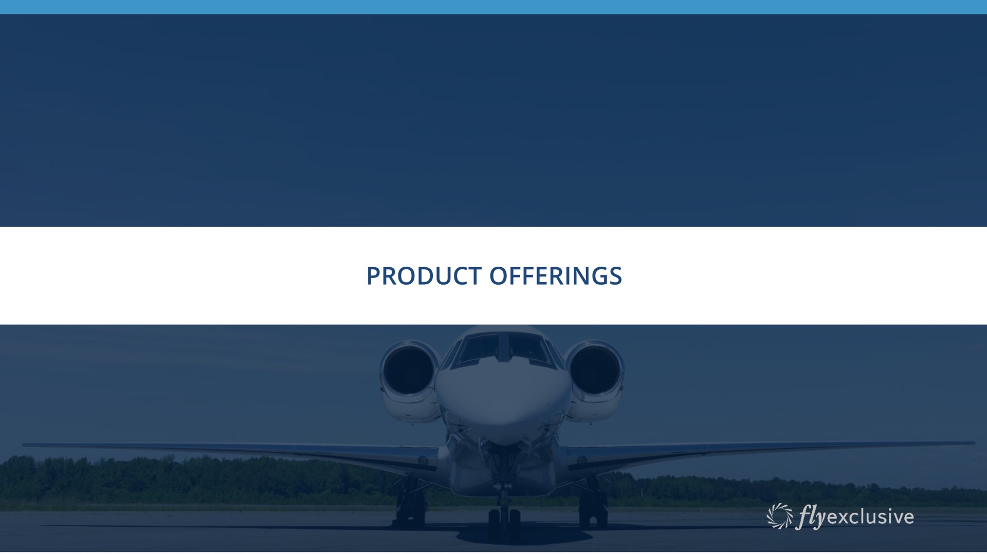 i executive summary product offerings | flyExclusive