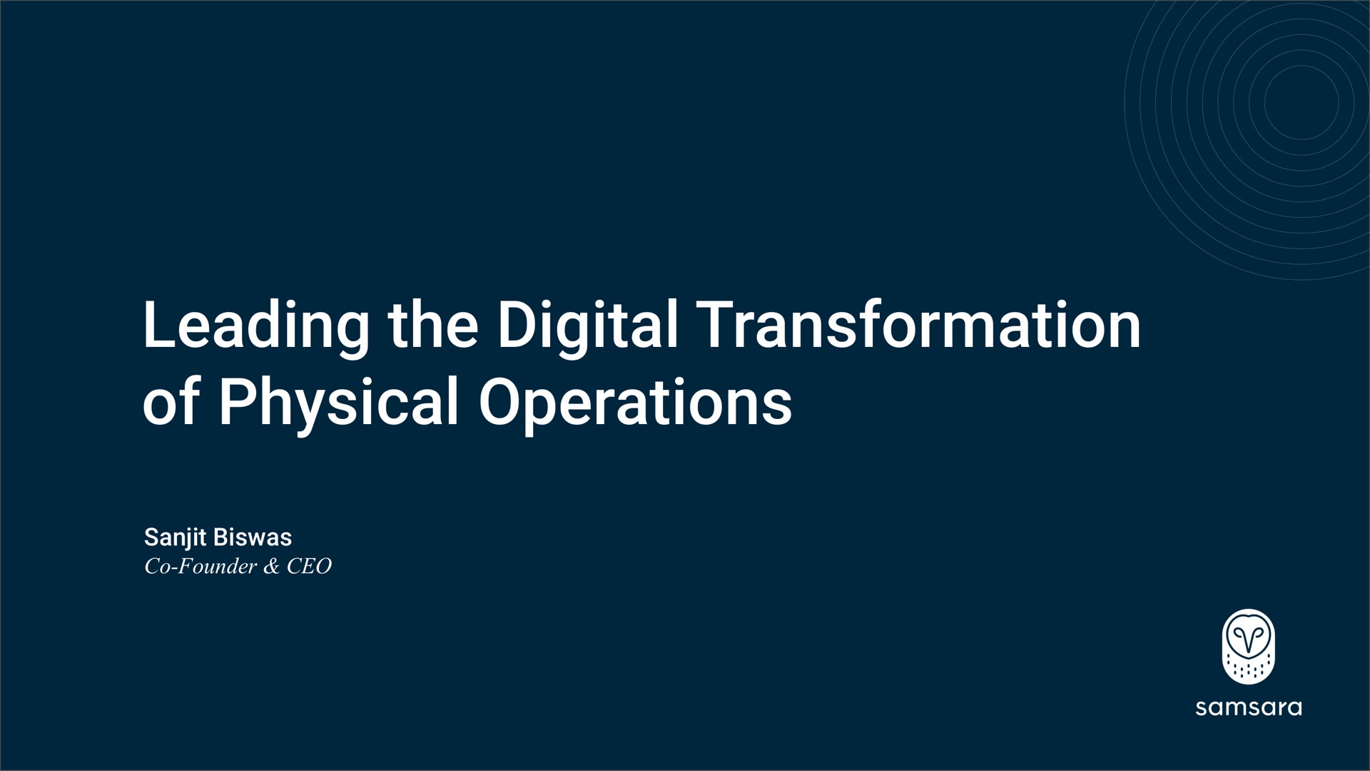 leading the digital transformation of physical operations founder | Samsara