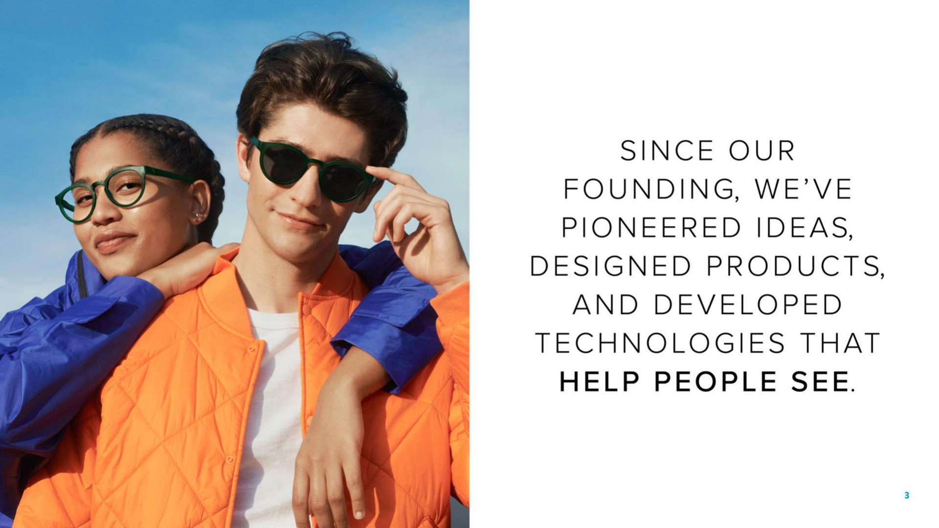 since our founding we pioneered ideas designed products and developed technologies that help people see | Warby Parker