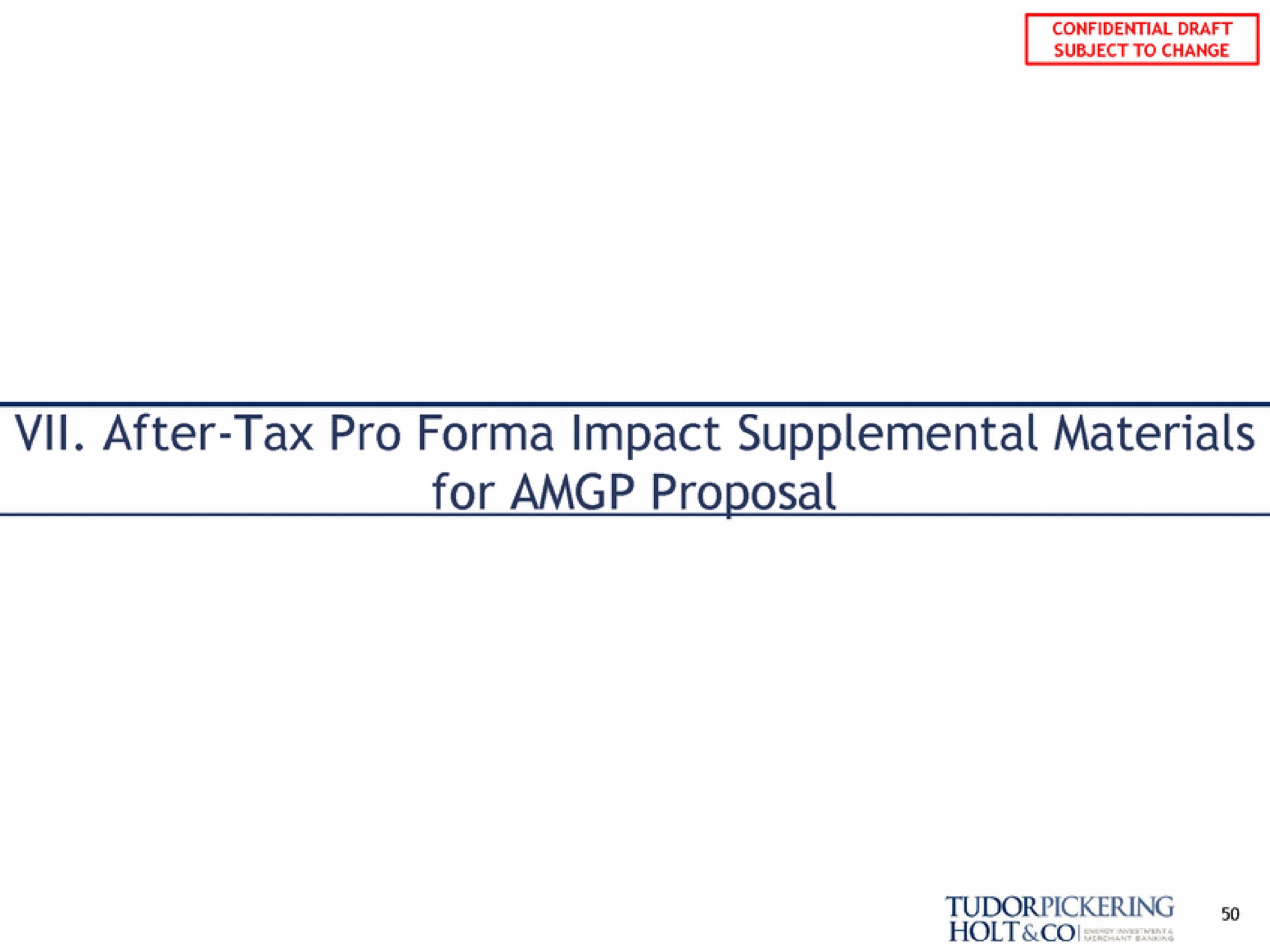 subject to change after tax pro impact supplemental materials for proposal | Tudor, Pickering, Holt & Co