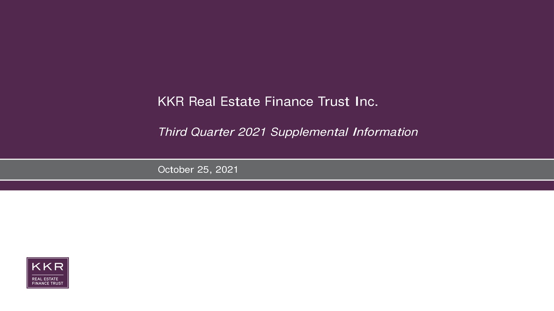 real estate finance trust third quarter supplemental information | KKR Real Estate Finance Trust