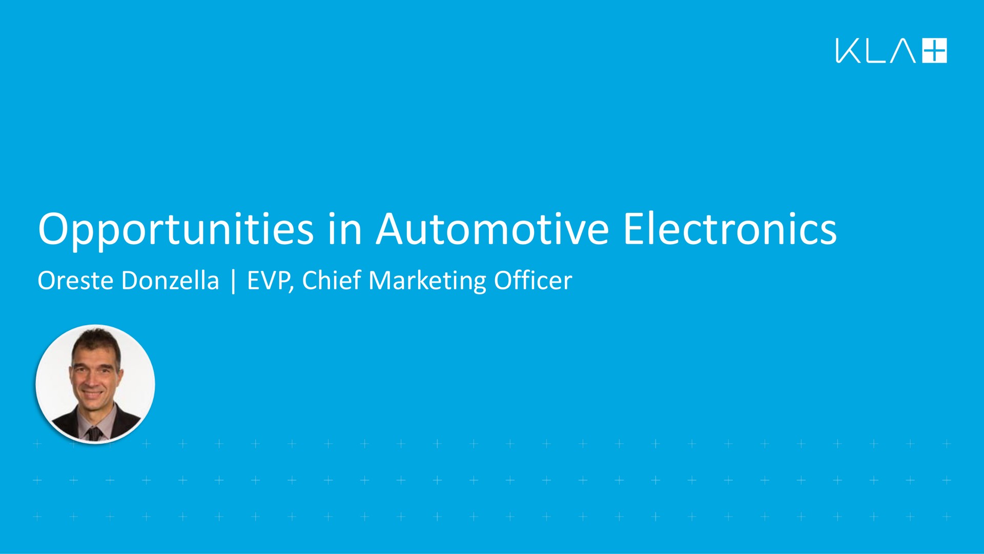 opportunities in automotive electronics chief marketing officer | KLA