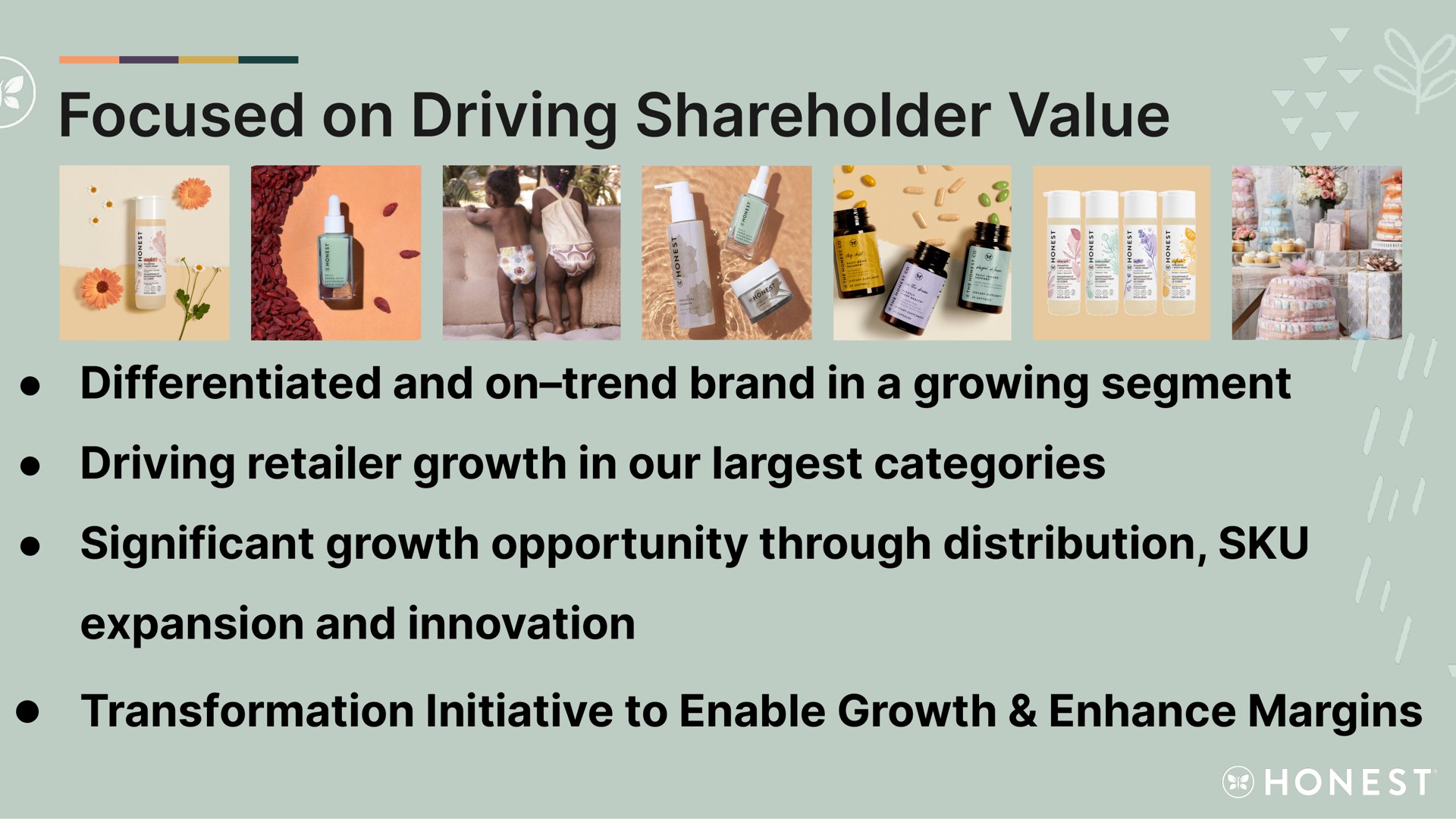 focused on driving shareholder value | Honest