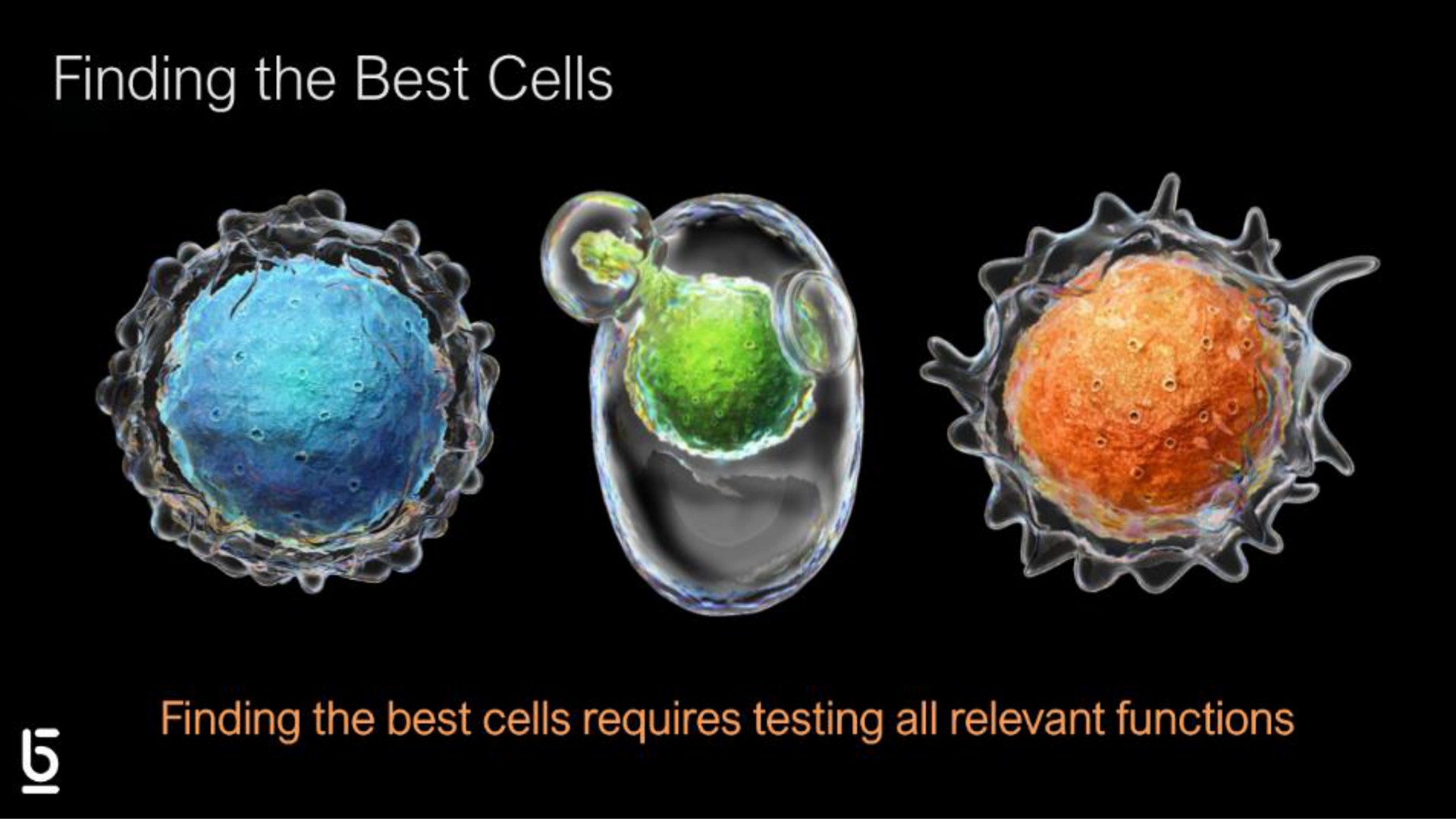 finding the best cells finding the best cells requires testing all relevant functions | Berkeley Lights
