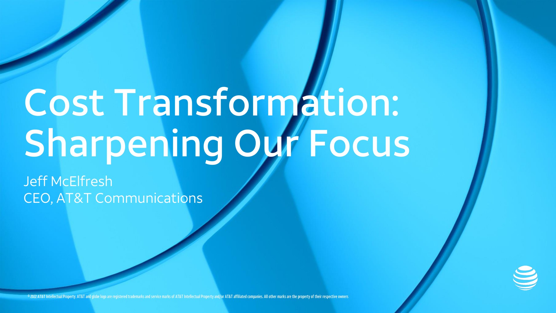 cost transformation sharpening our focus | AT&T
