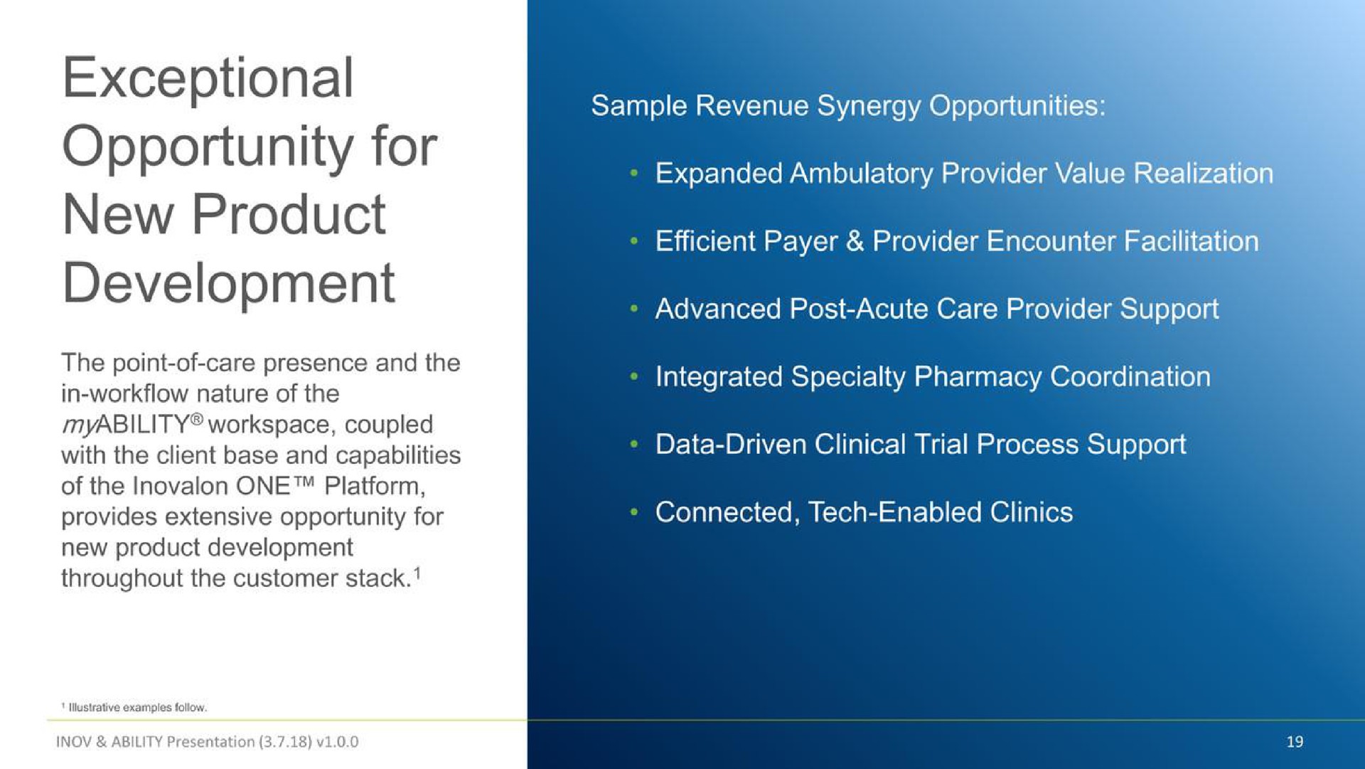exceptional opportunity for new product development sample revenue synergy opportunities expanded ambulatory provider value ree efficient payer provider encounter facilitation advanced post acute care provider support integrated specialty pharmacy data driven clinical trial process support | Inovalon