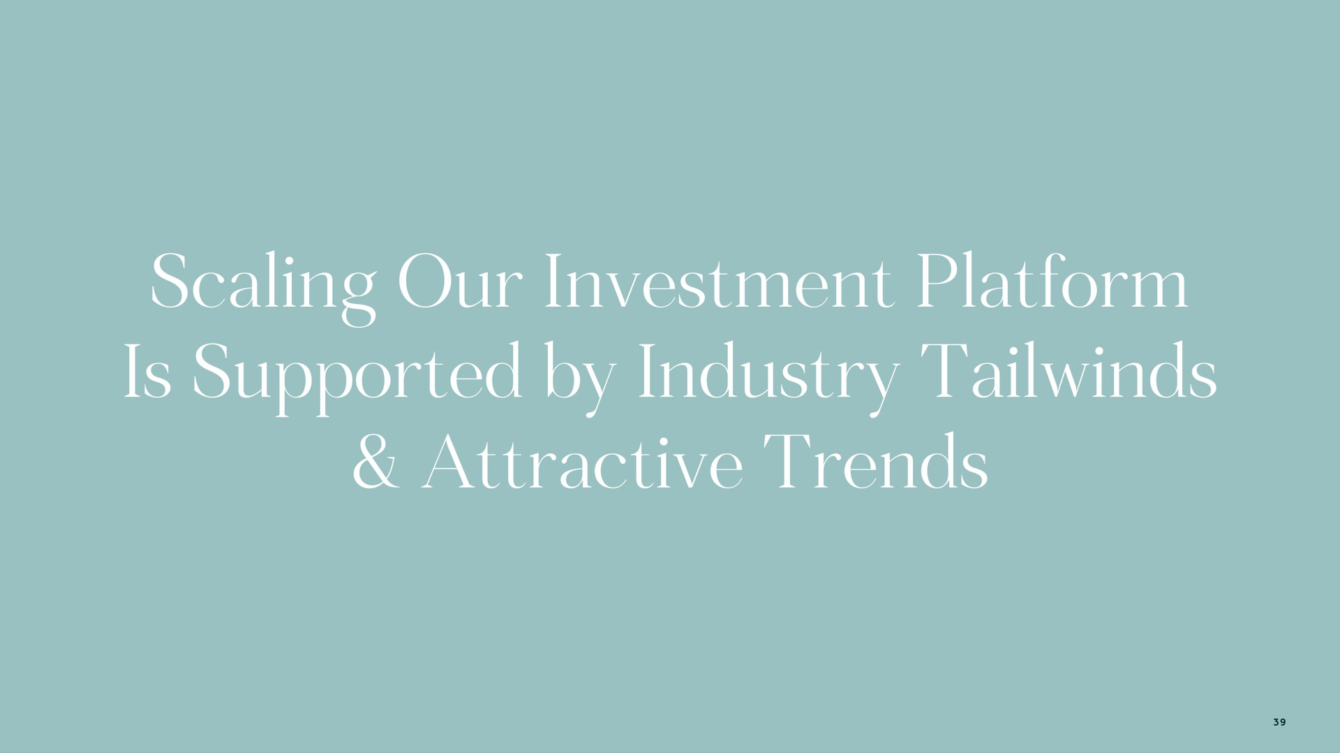scaling our investment platform is supported by industry attractive trends cere moy reel | Carlyle