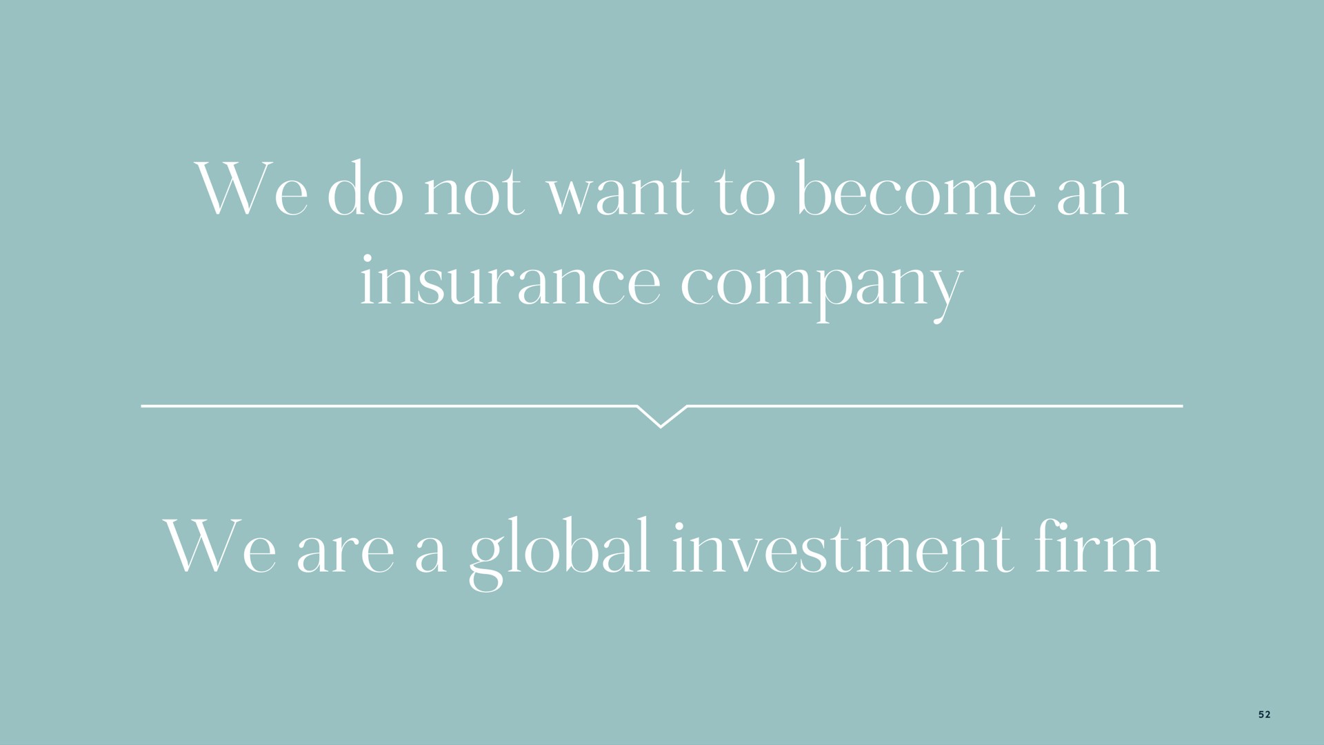 we do not want to become an insurance company we are a global investment firm | Carlyle