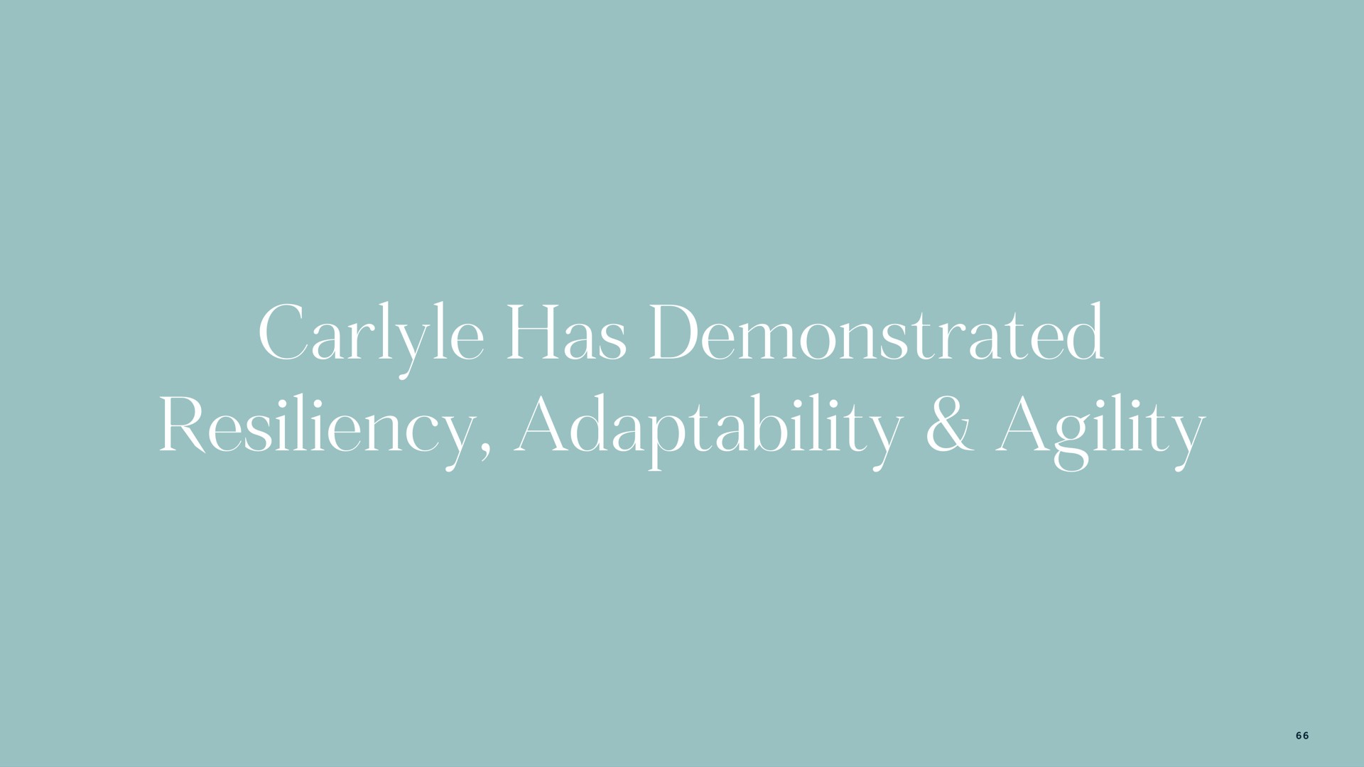 has demonstrated resiliency adaptability agility | Carlyle