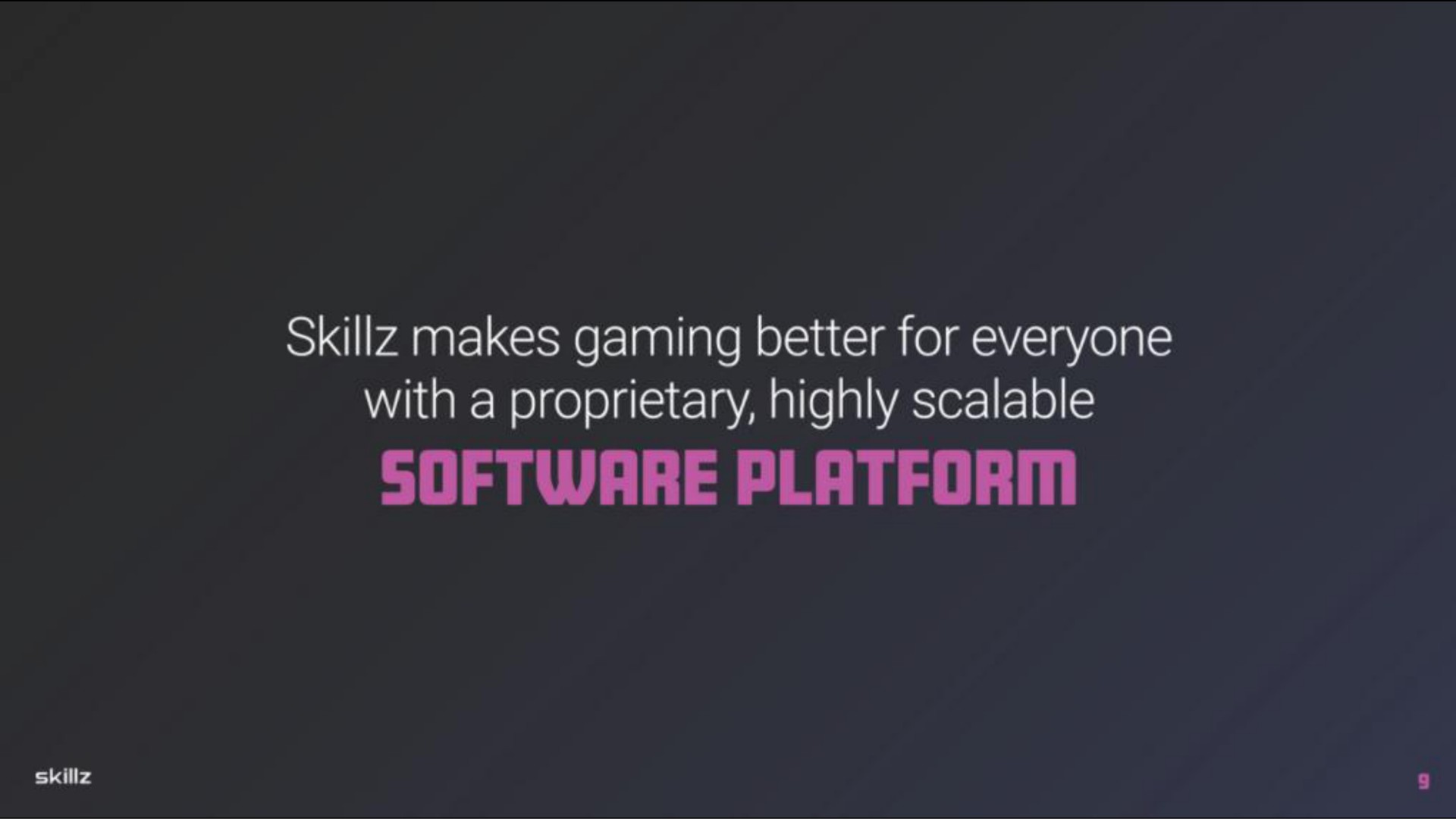 makes gaming better for everyone with a proprietary highly scalable platform | Skillz
