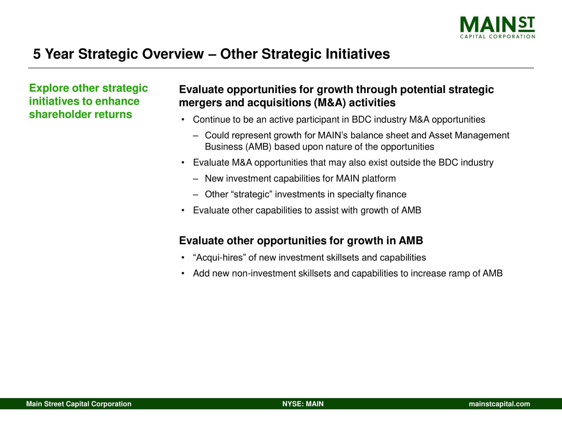 year strategic overview other strategic initiatives explore to enhance evaluate opportunities for growth through potential mergers and acquisitions a activities | Main Street Capital