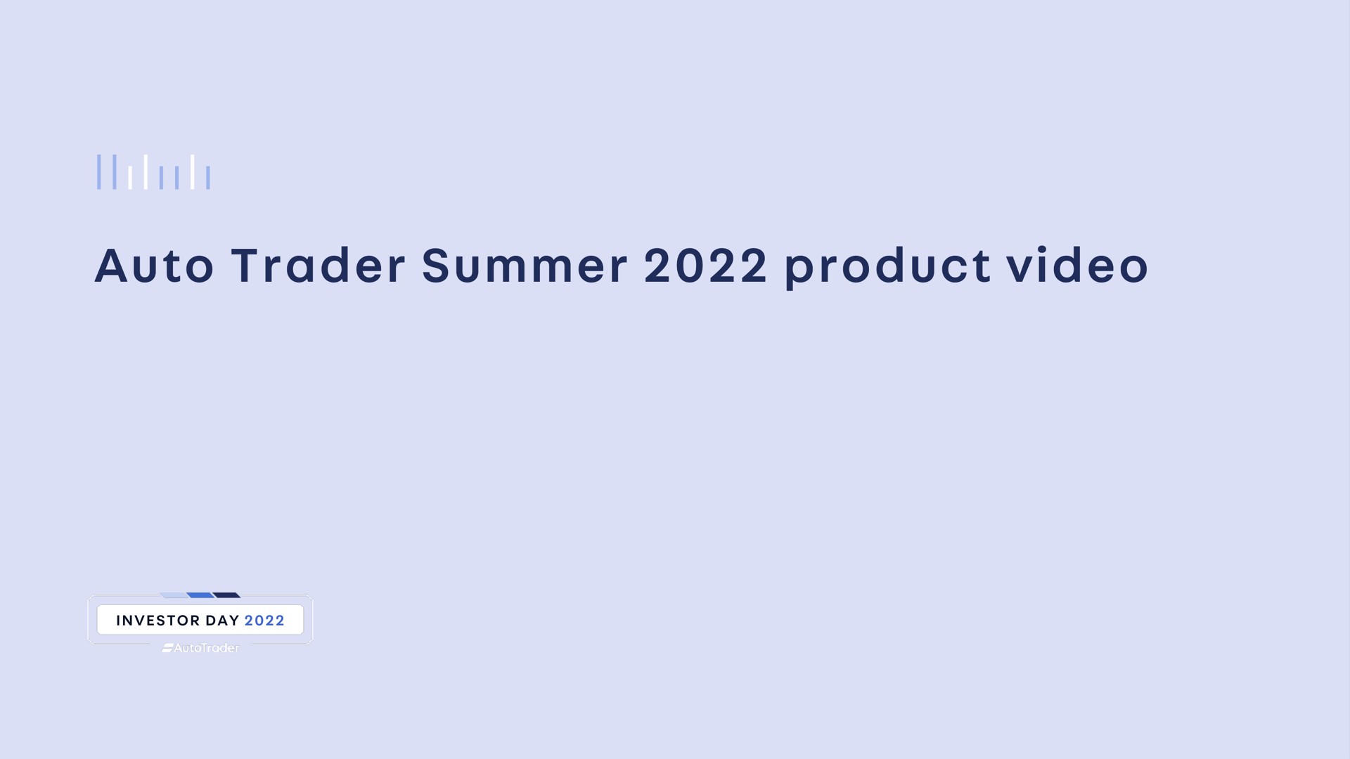 subsection title auto trader summer product video | Auto Trader Group