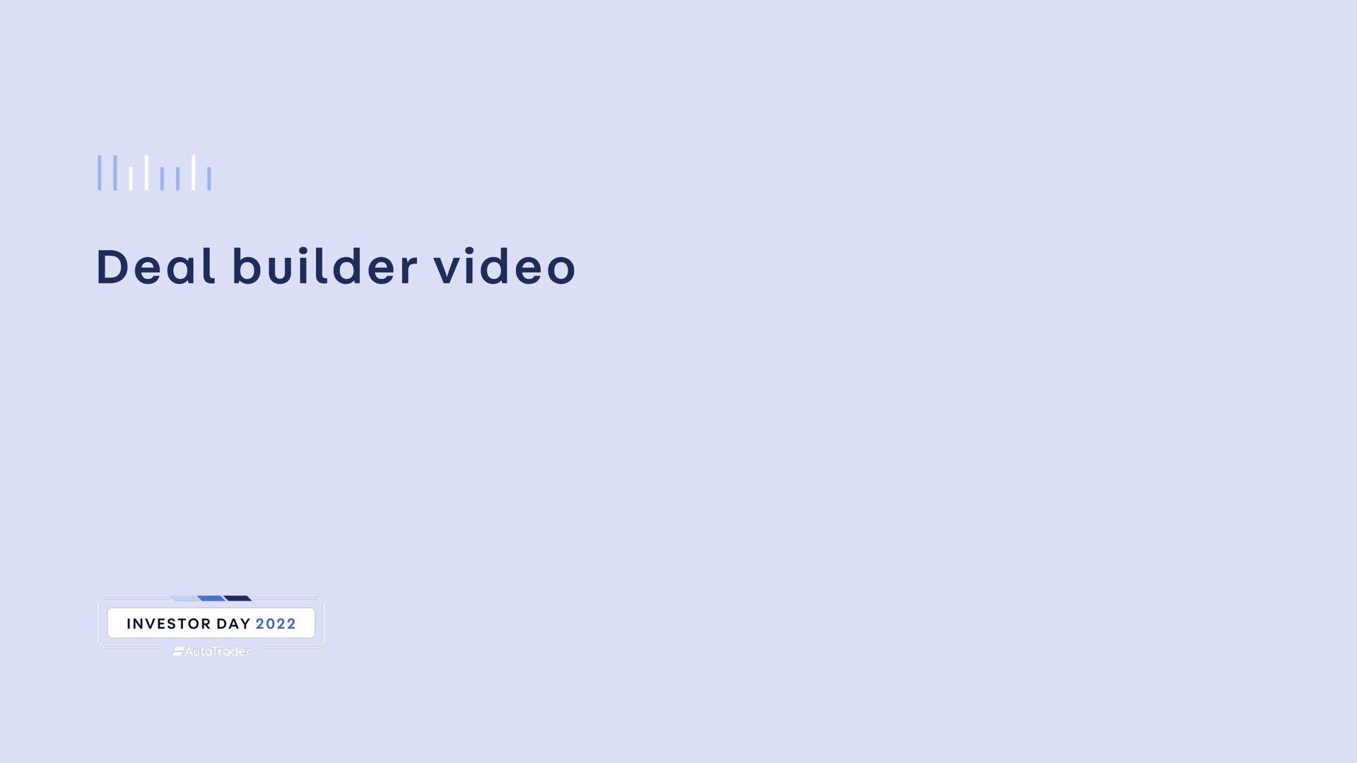 subsection title deal builder video | Auto Trader Group