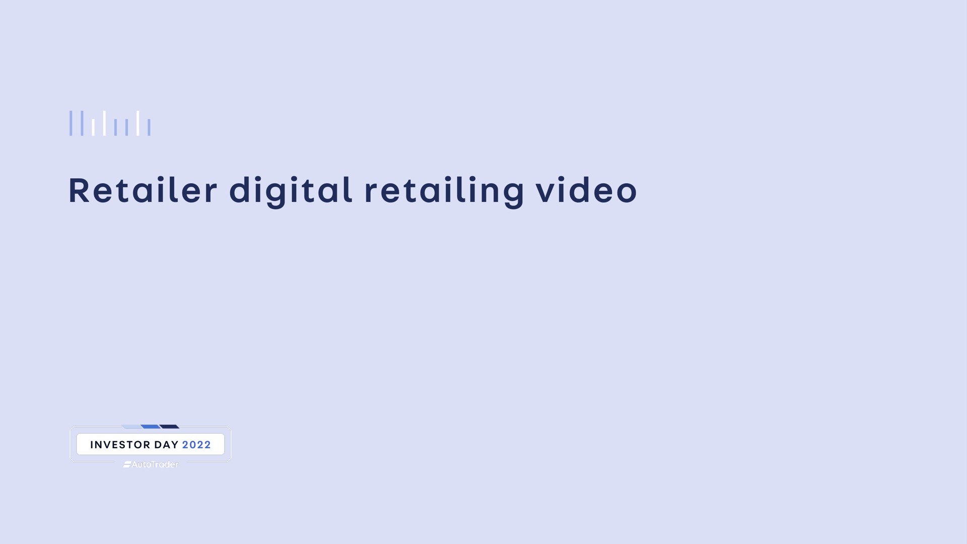 subsection title retailer digital retailing video | Auto Trader Group