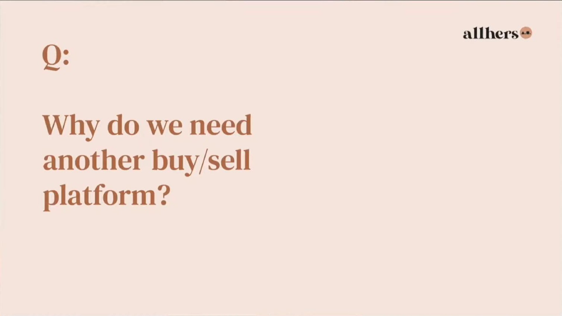 why do we need another buy sell platform | Allhers