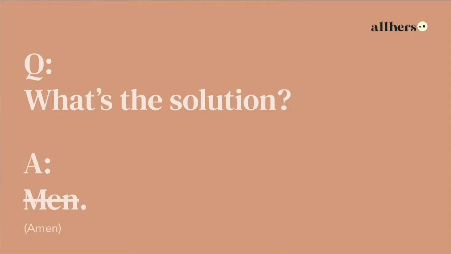 whats the solution | Allhers