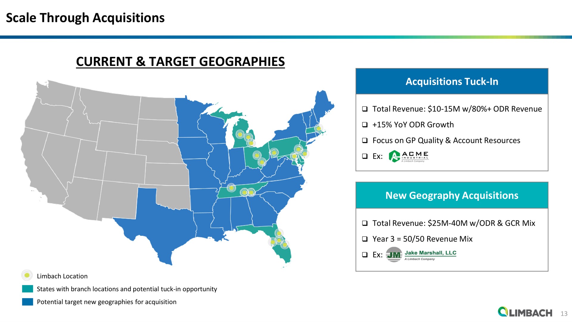 scale through acquisitions current target geographies acquisitions tuck in new geography acquisitions | Limbach Holdings